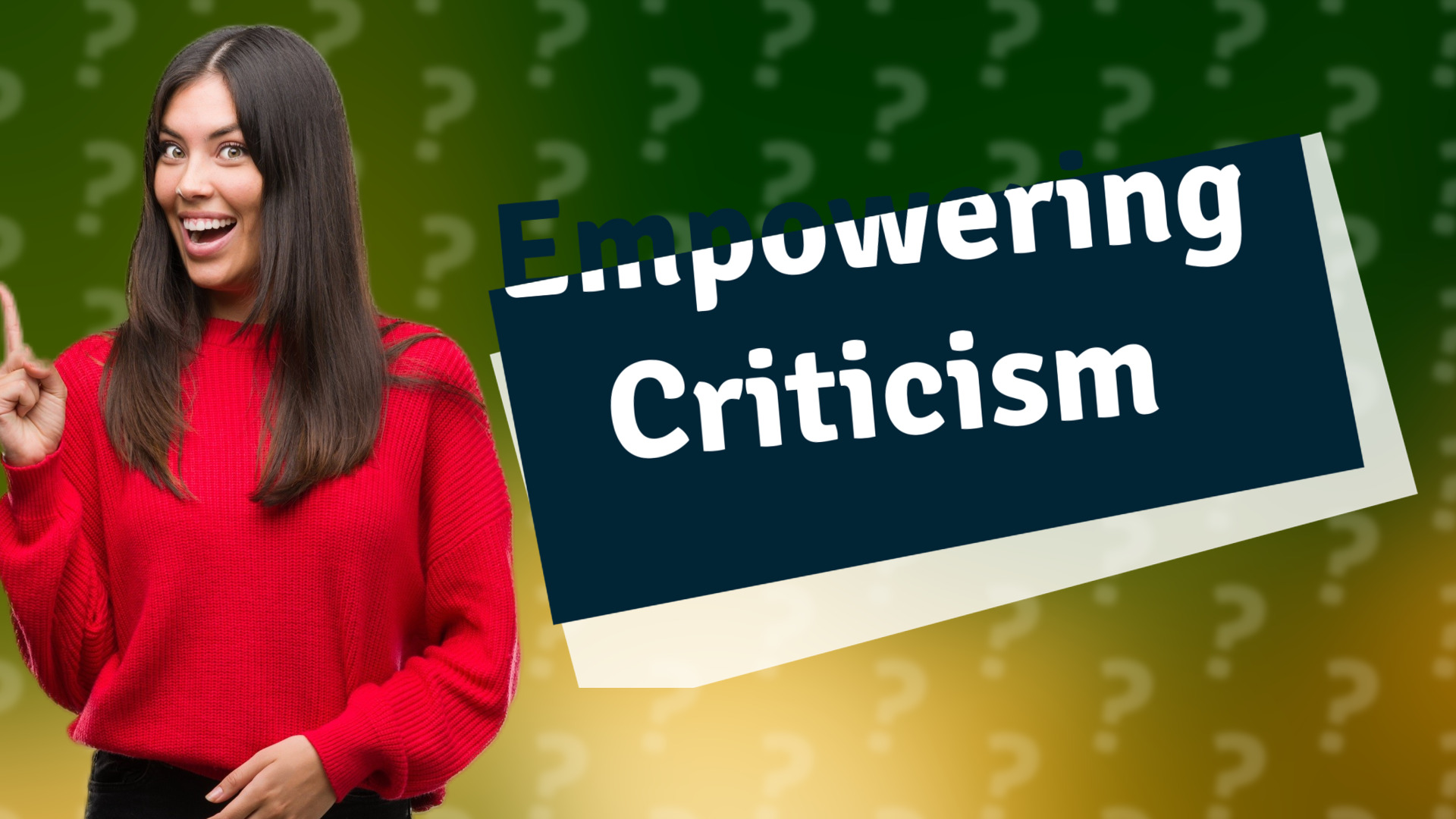 Empowering Criticism