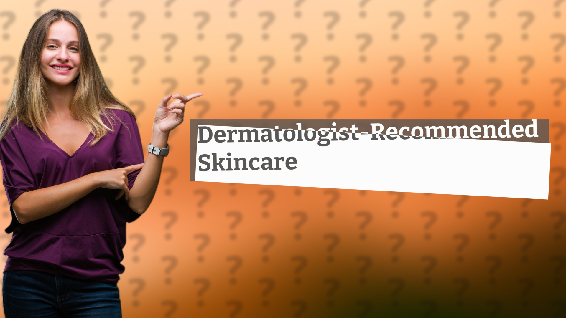Dermatologist-Recommended Skincare