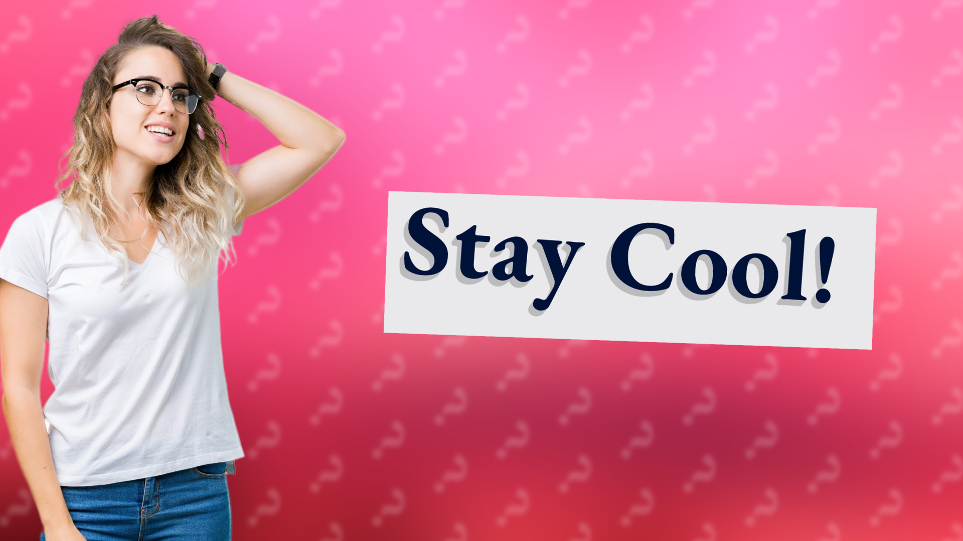 Stay Cool!