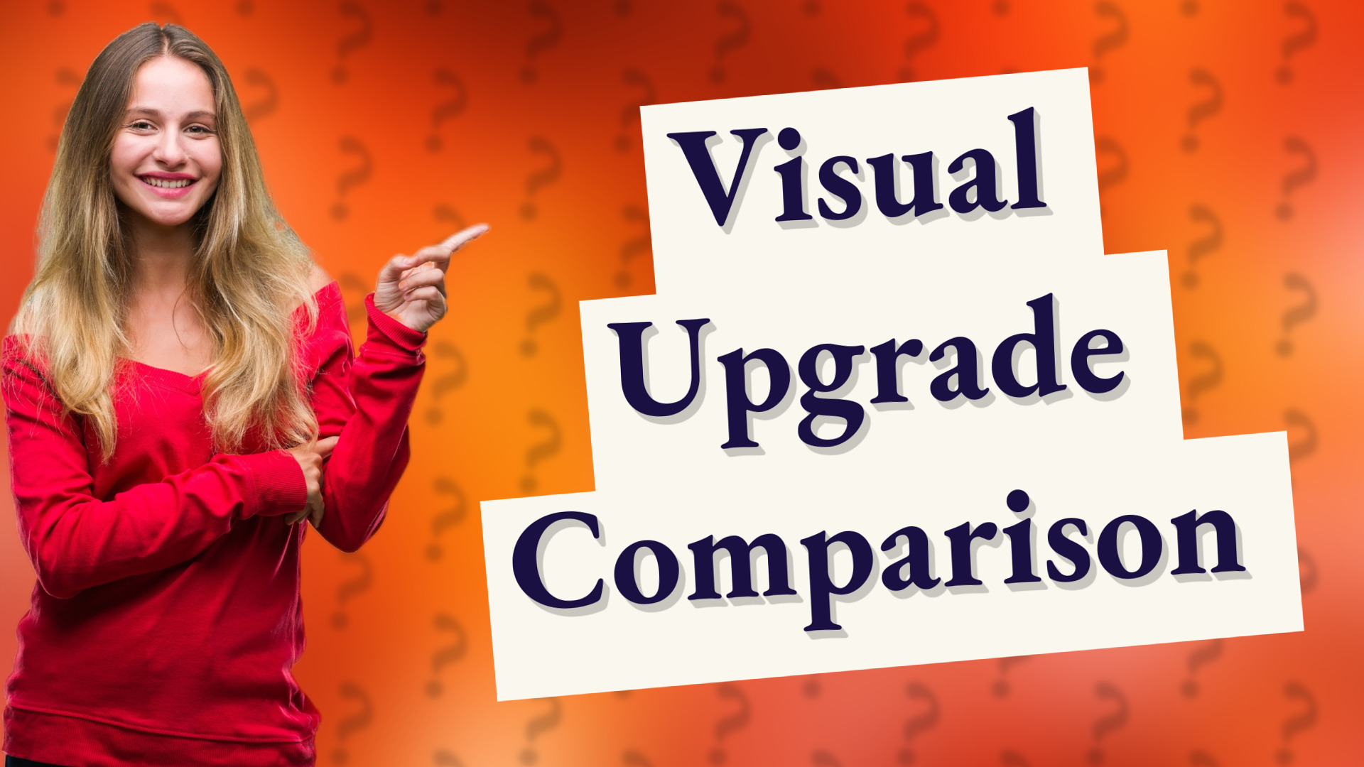 Visual Upgrade Comparison