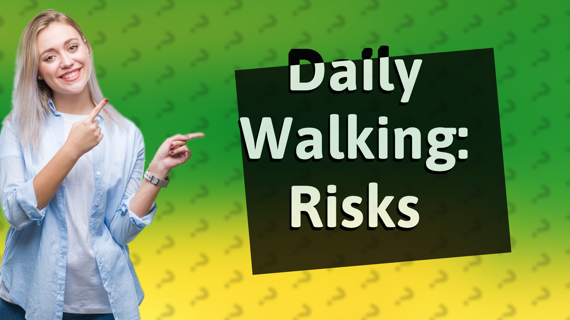 Daily Walking: Risks