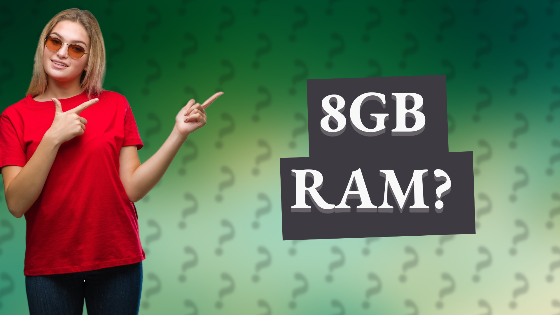 8GB RAM?