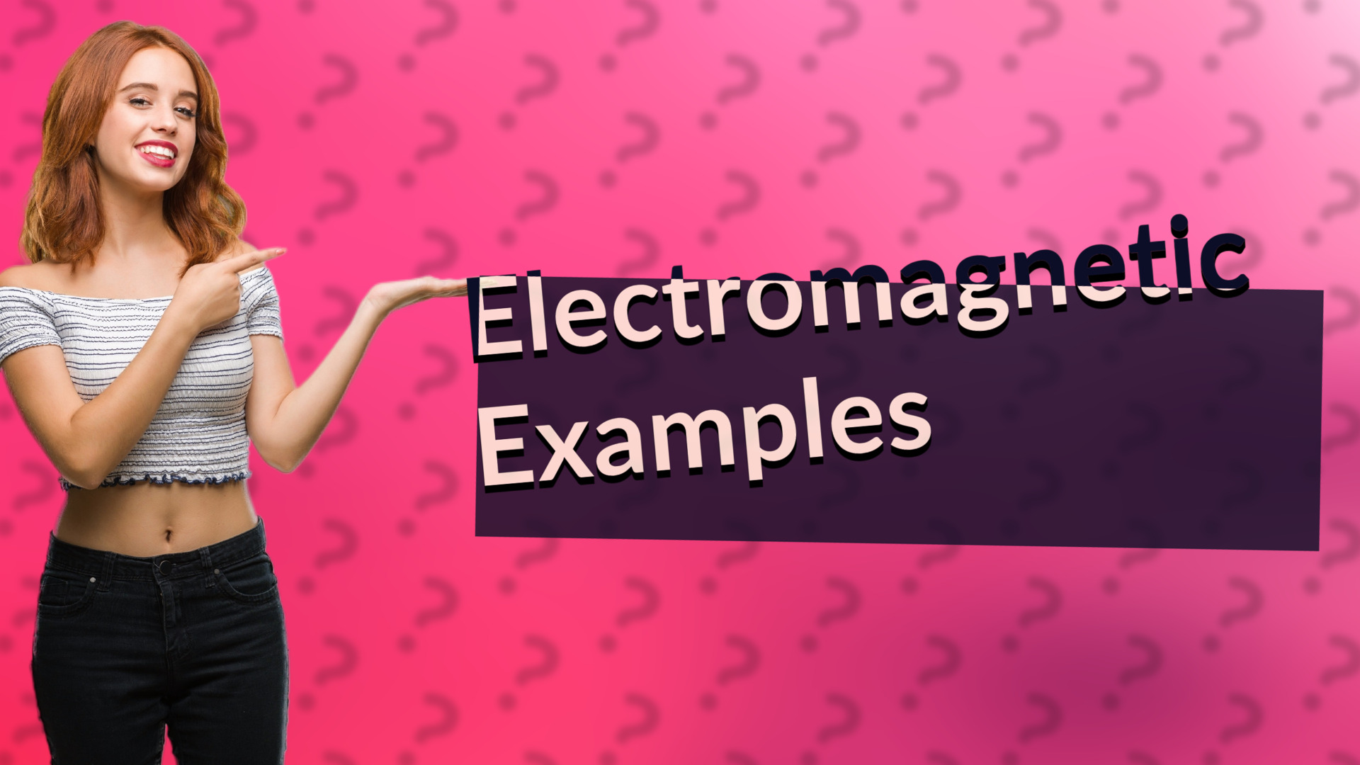 Electromagnetic Examples