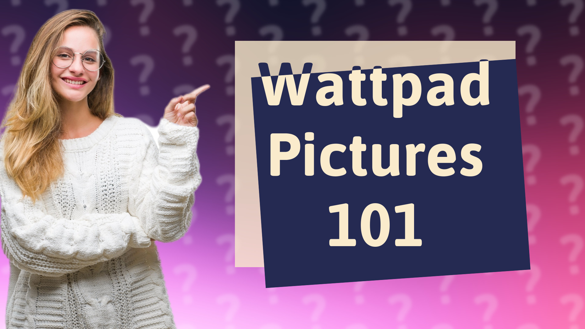 Wattpad Pictures 101