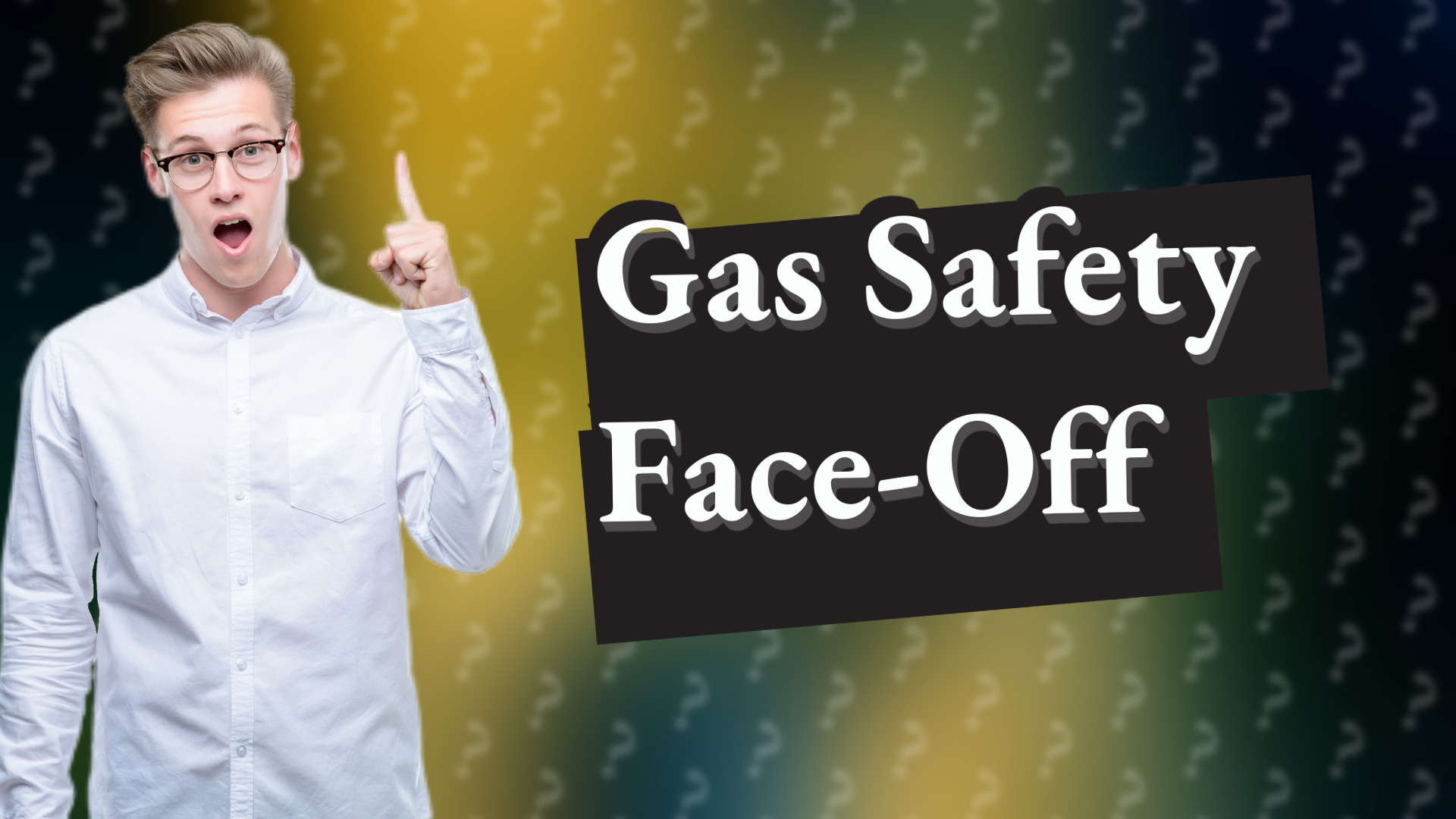 Gas Safety Face-Off