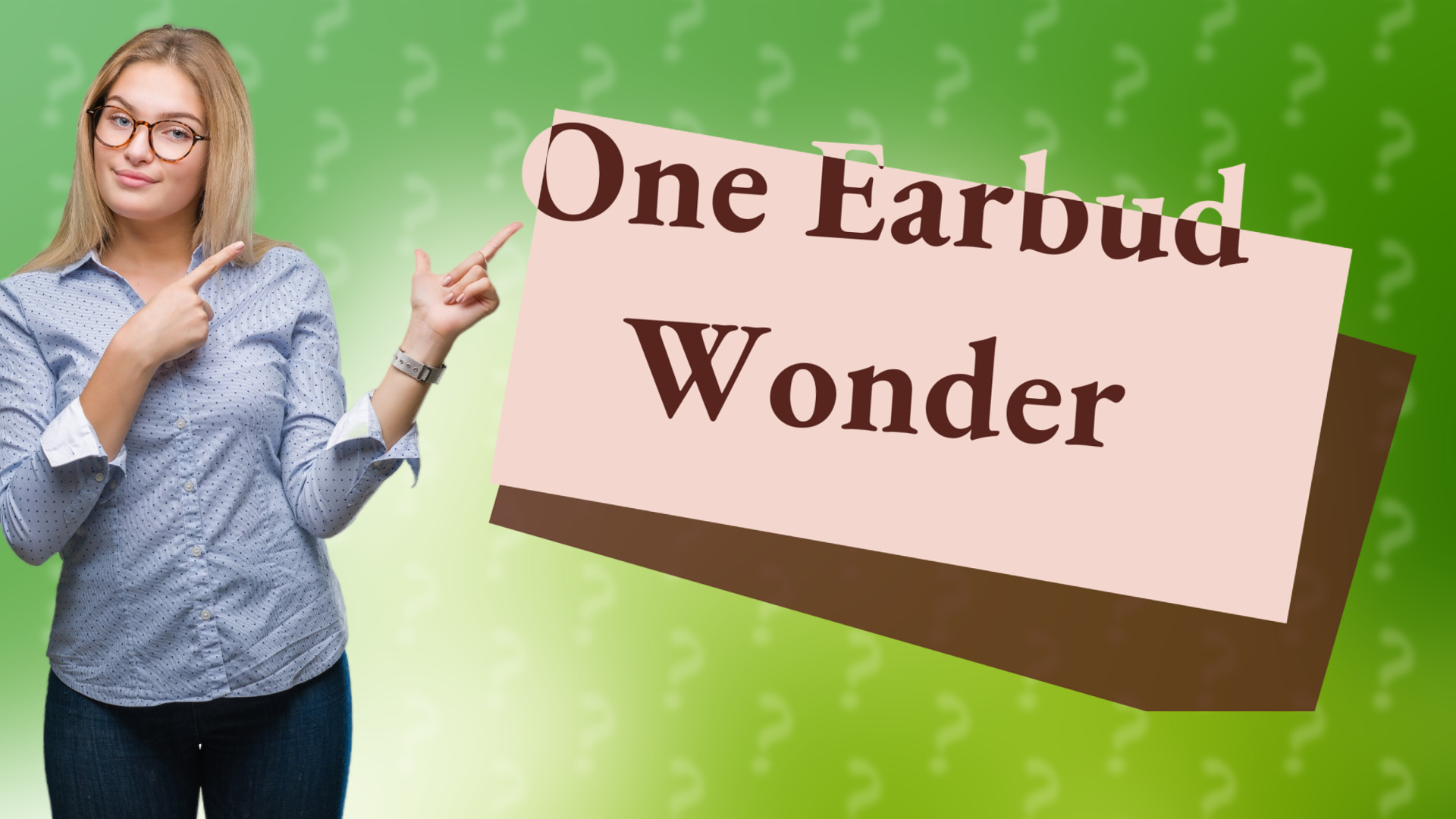 One Earbud Wonder