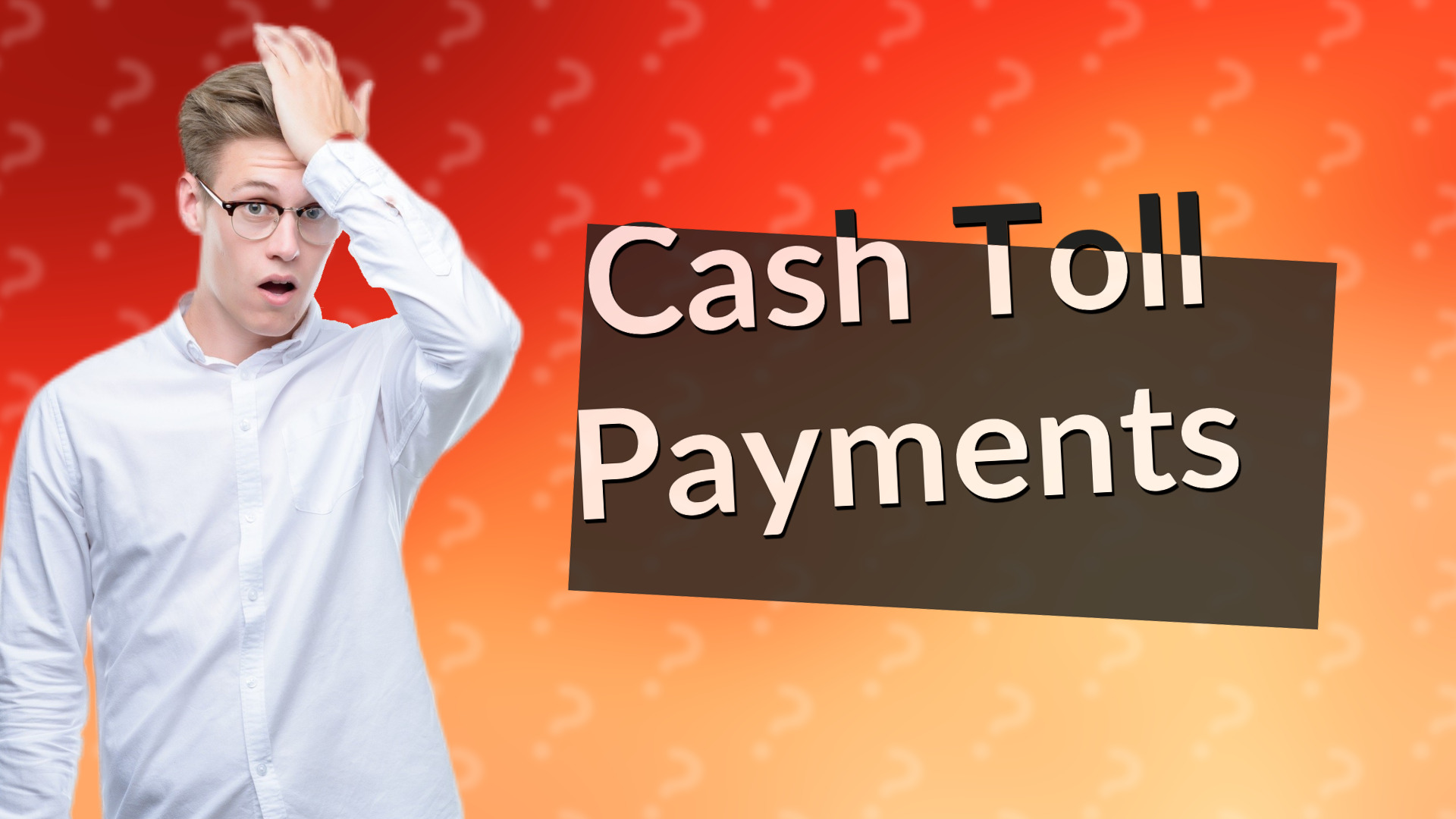 Cash Toll Payments