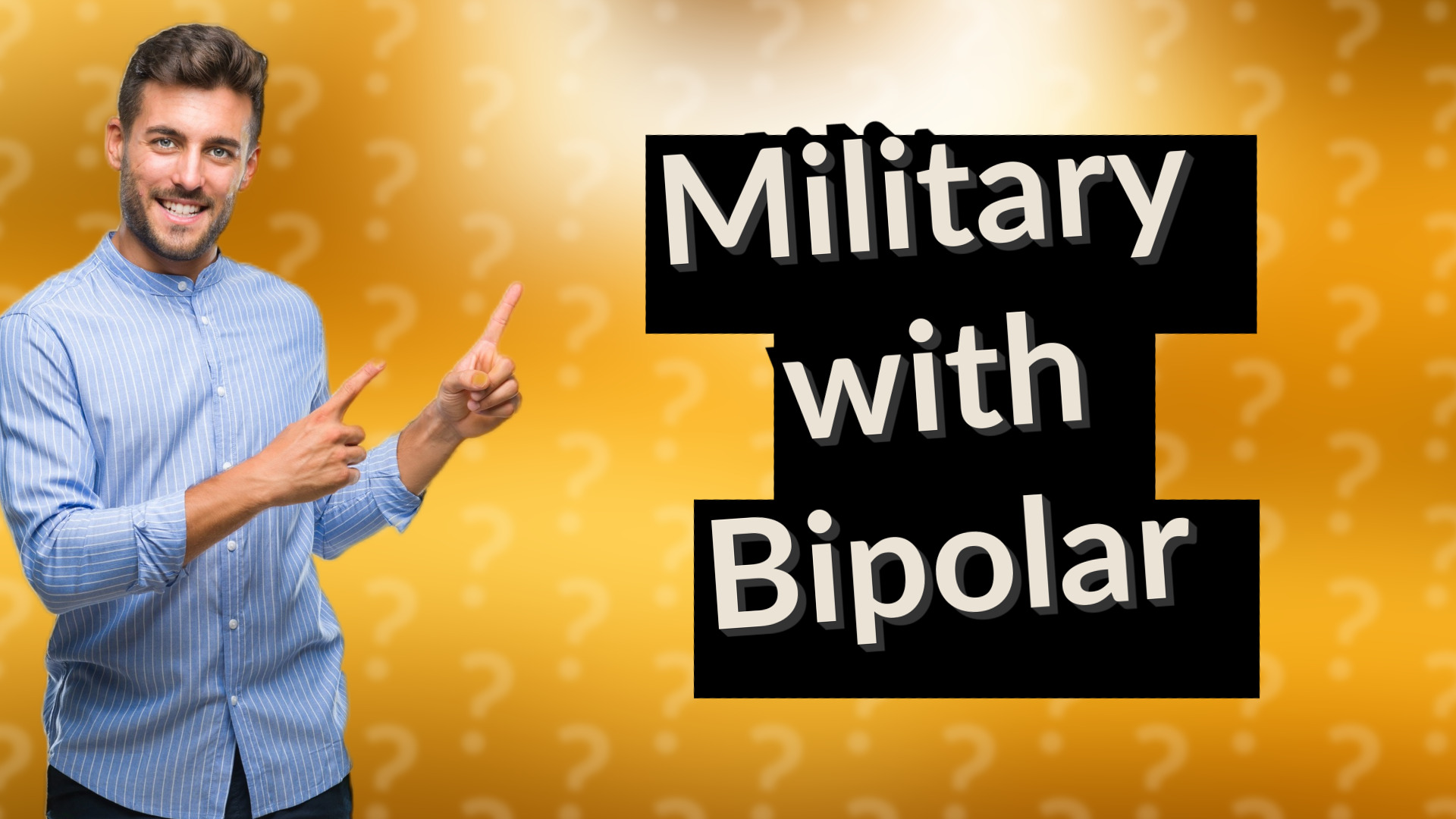 Military with Bipolar