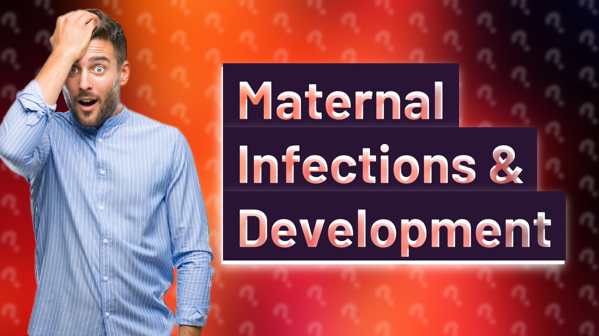 Maternal Infections & Development