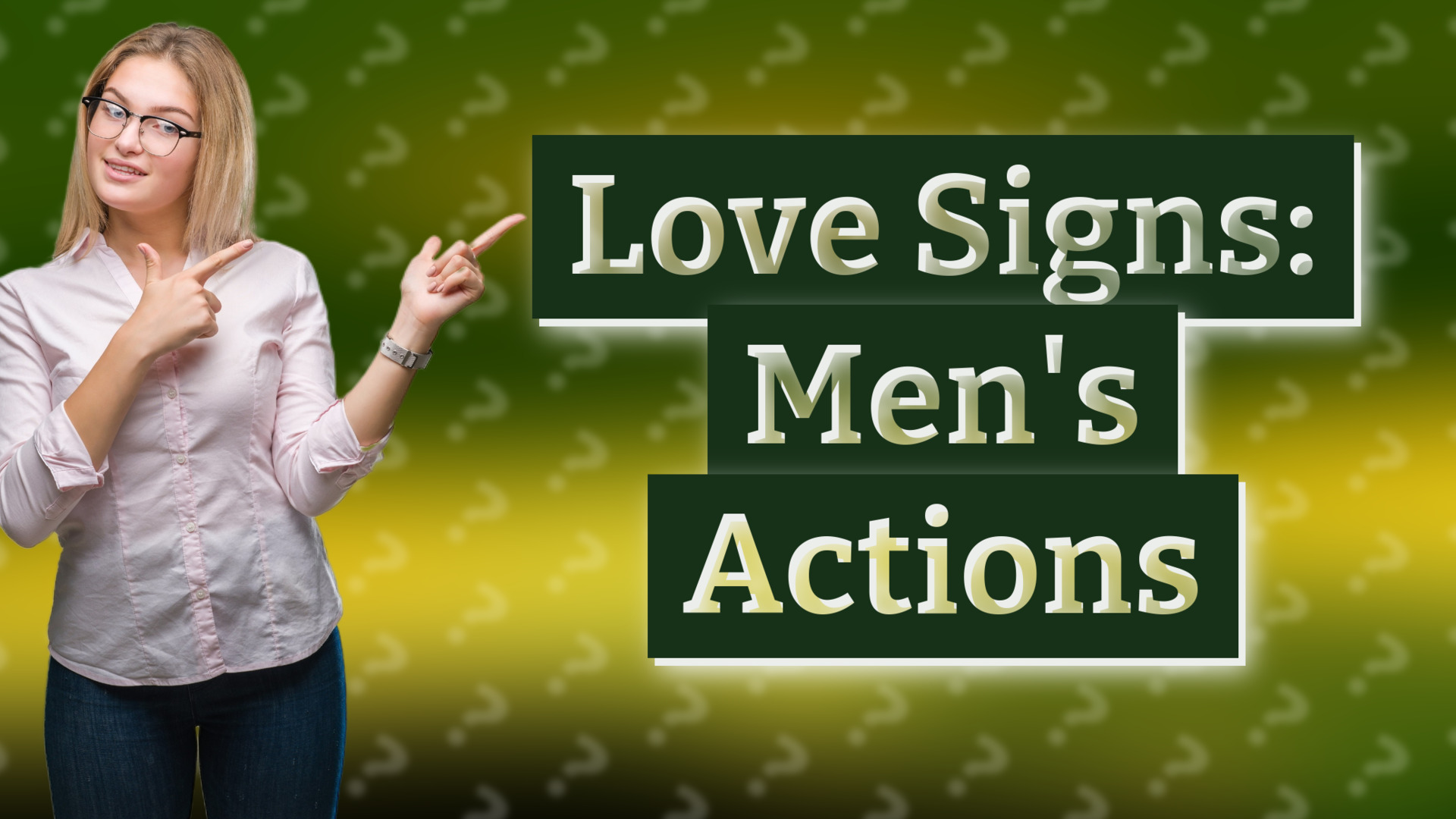 Love Signs: Men's Actions