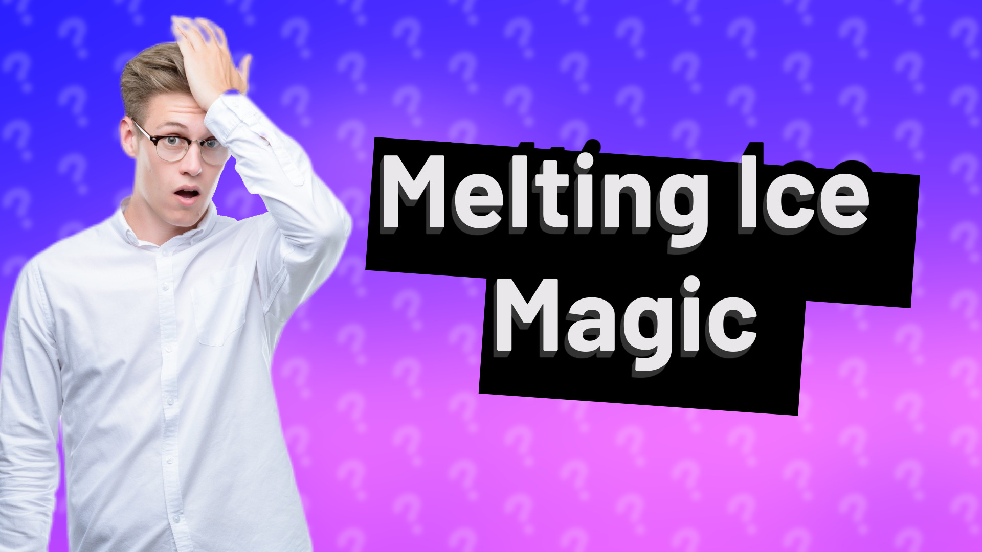 Melting Ice Magic