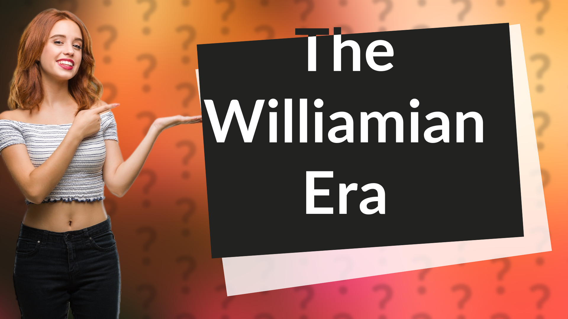 The Williamian Era