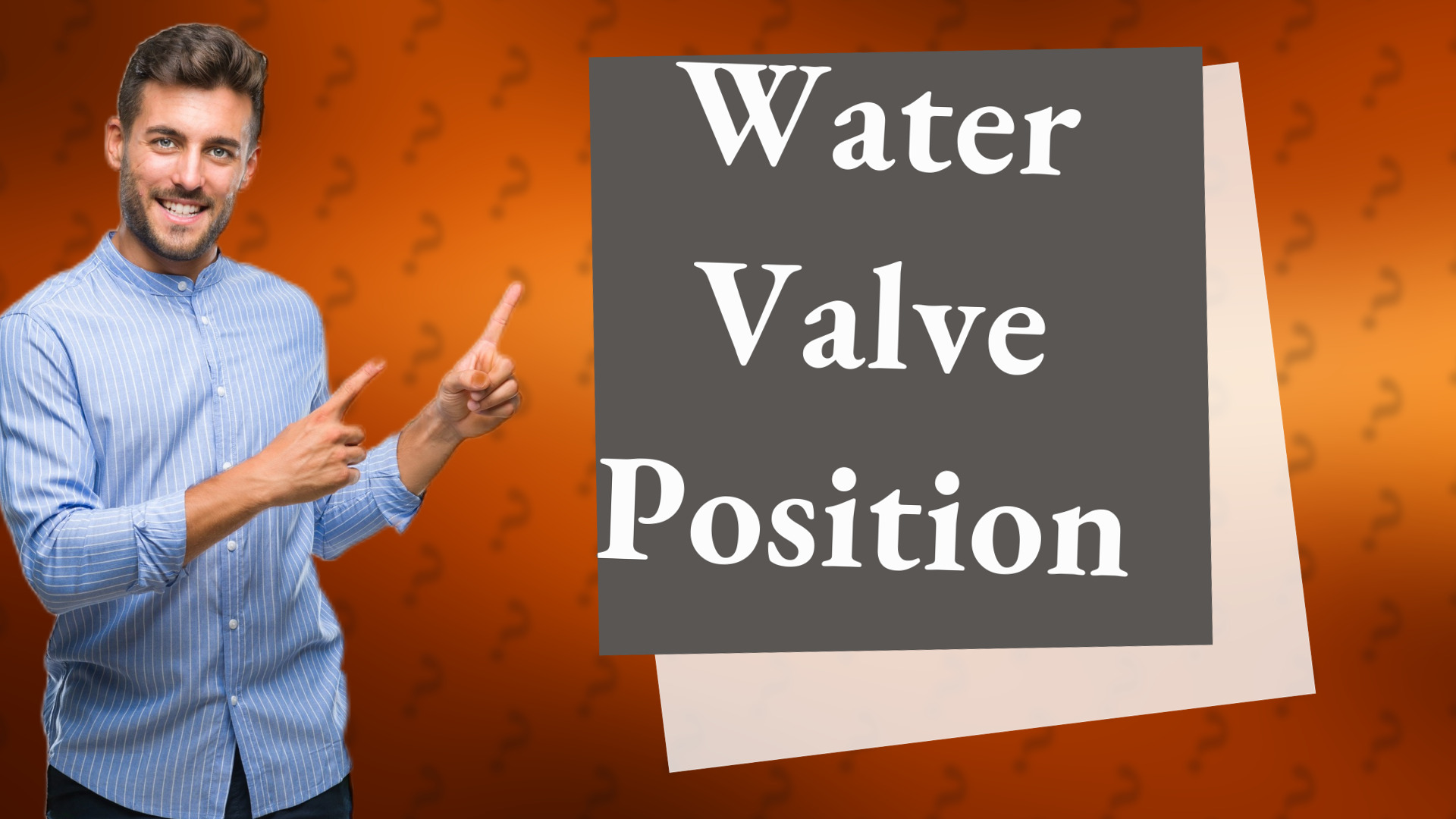 Water Valve Position
