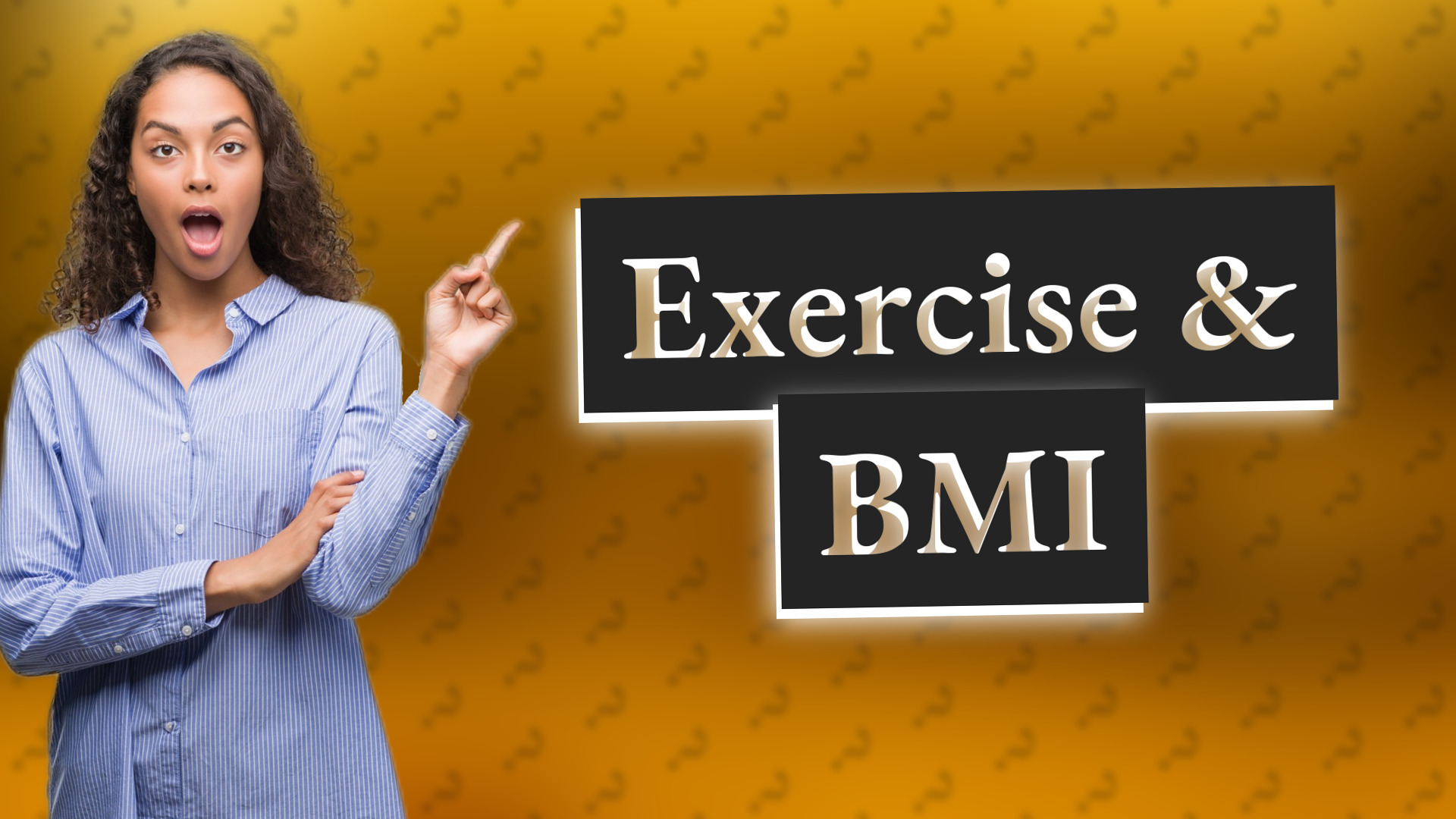 Exercise & BMI