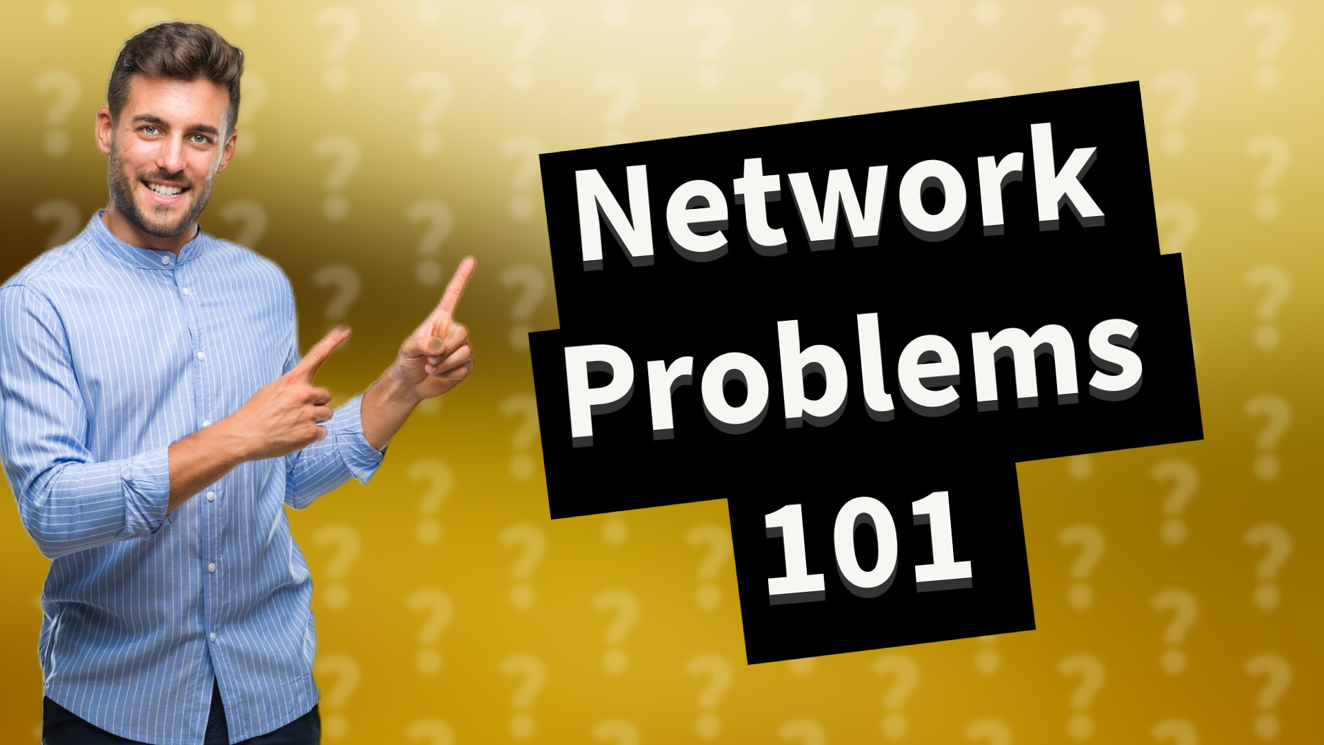 Network Problems 101