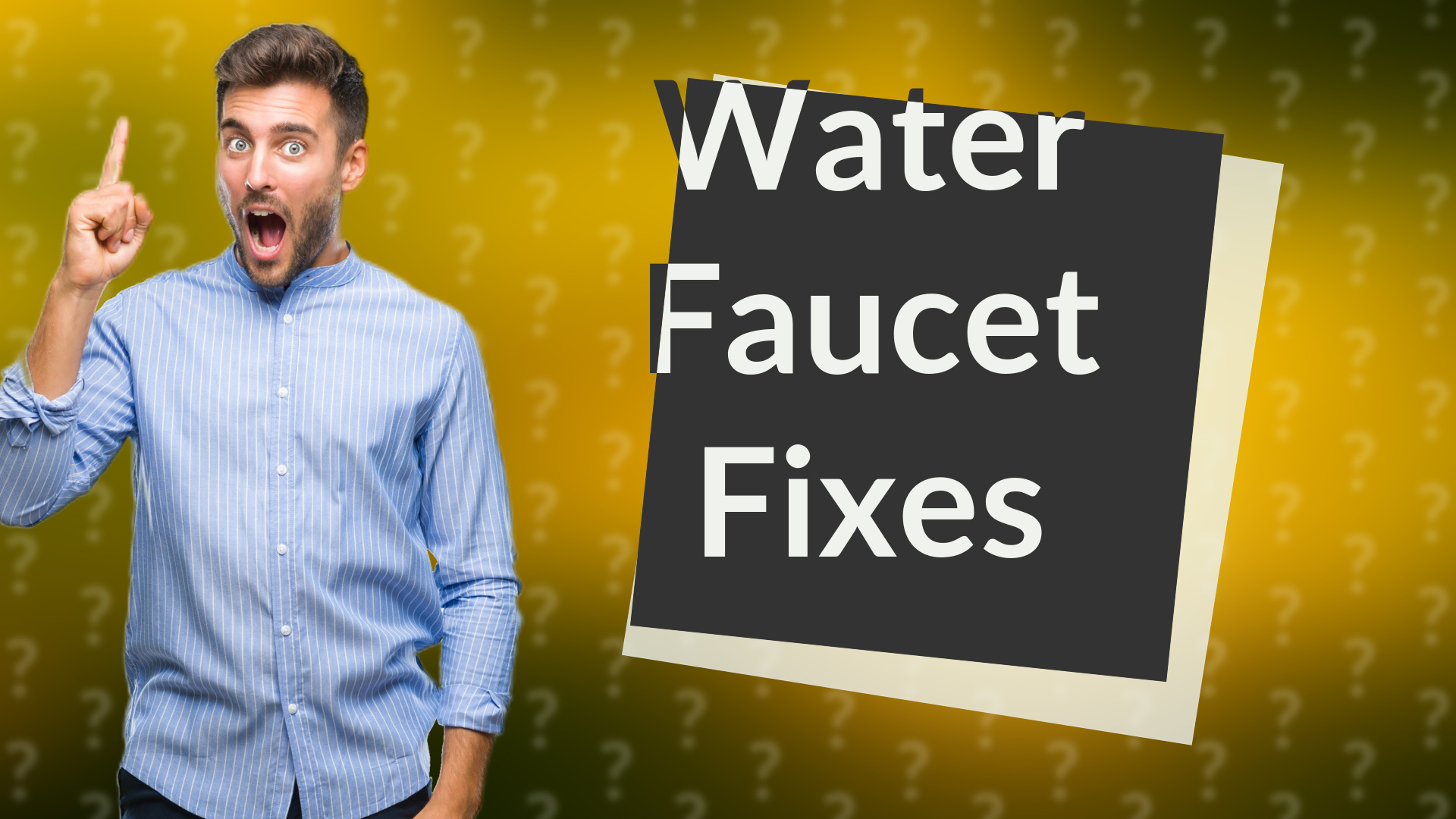 Water Faucet Fixes