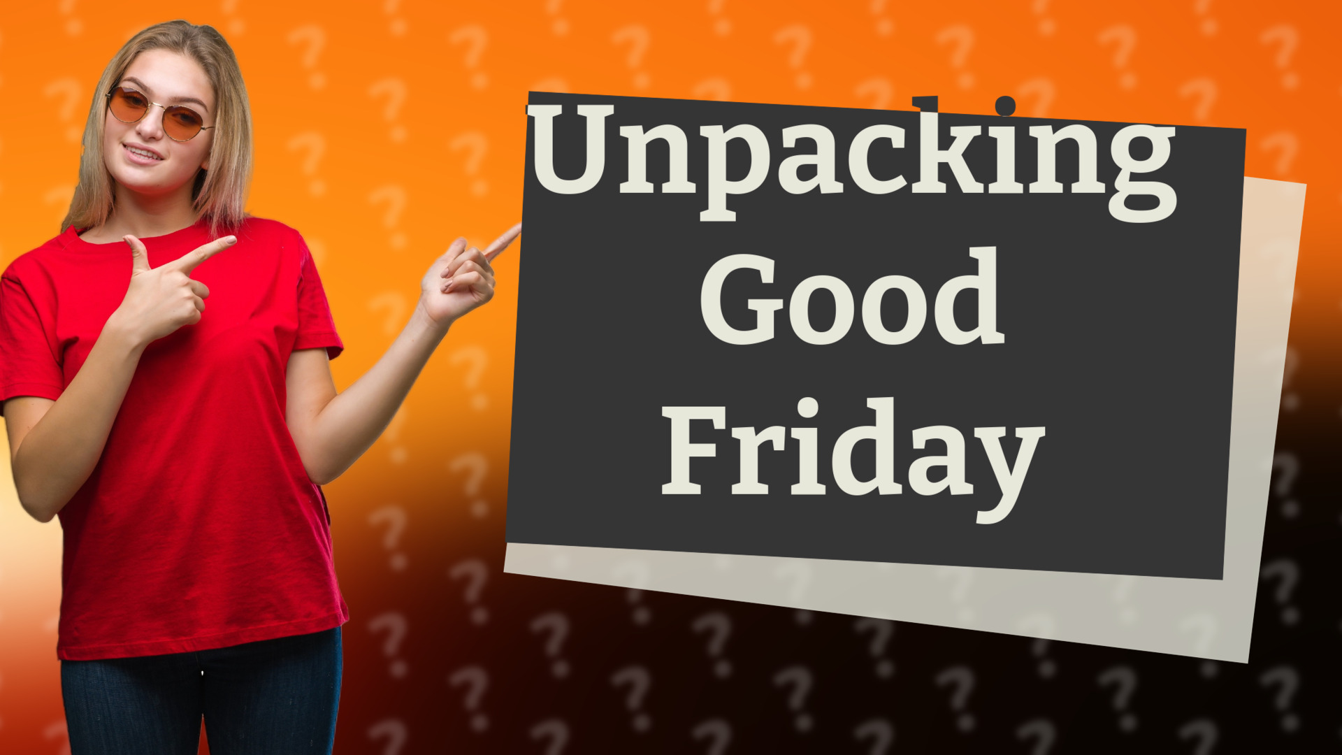 Unpacking Good Friday
