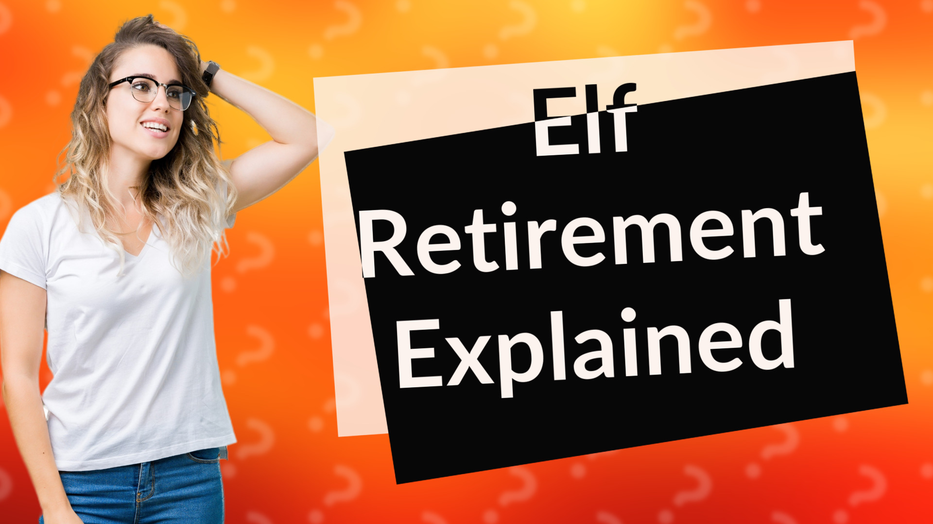 Elf Retirement Explained