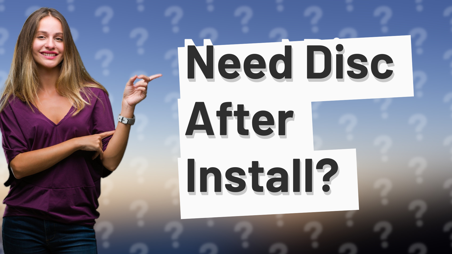 Need Disc After Install?