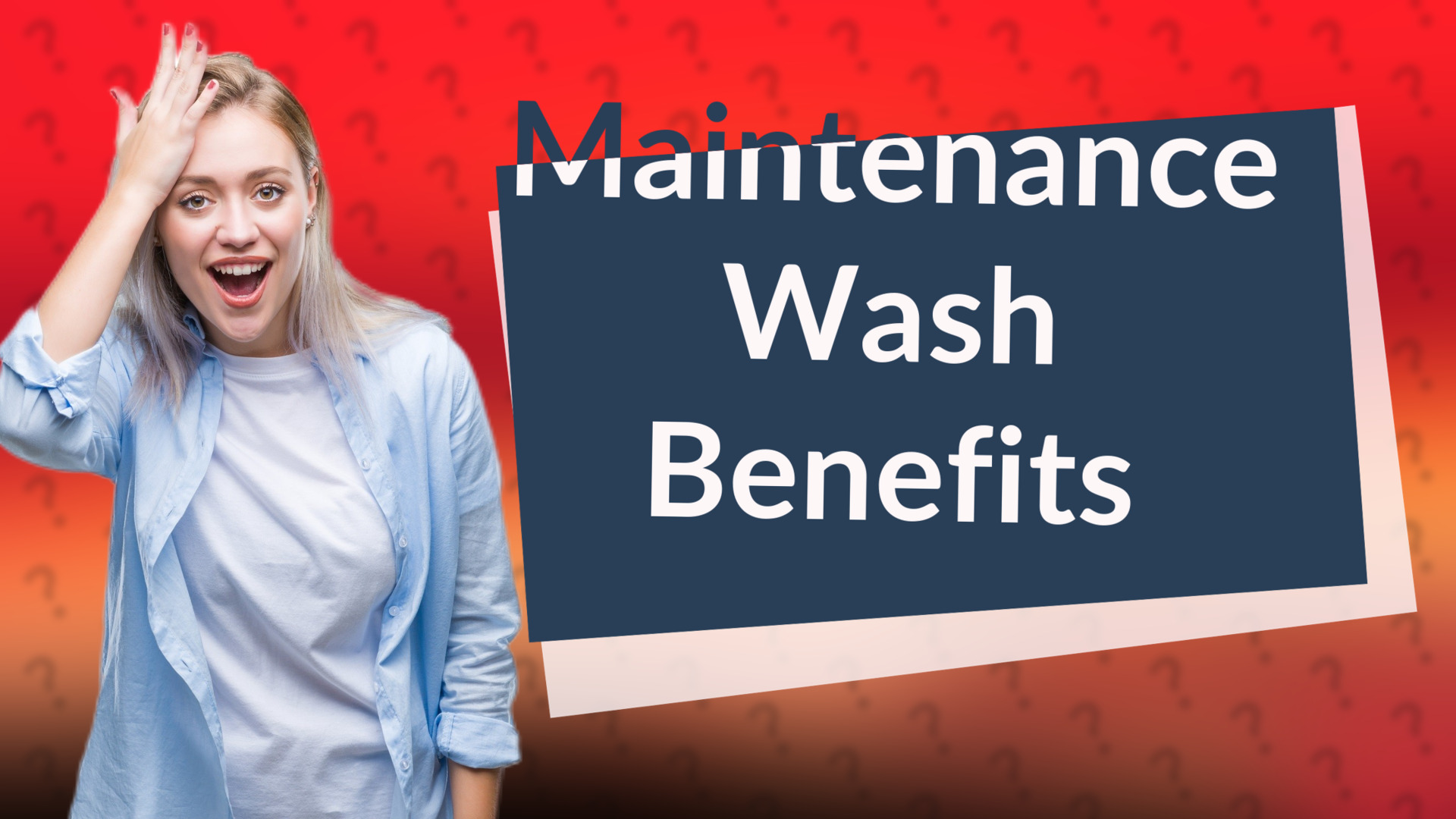 Maintenance Wash Benefits