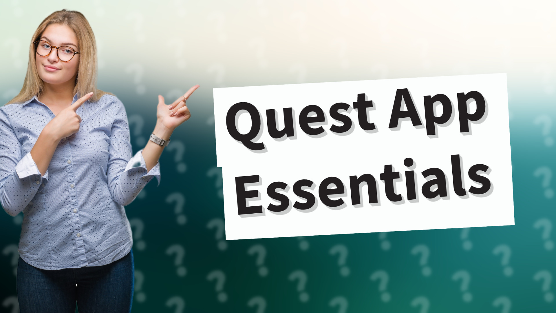 Quest App Essentials
