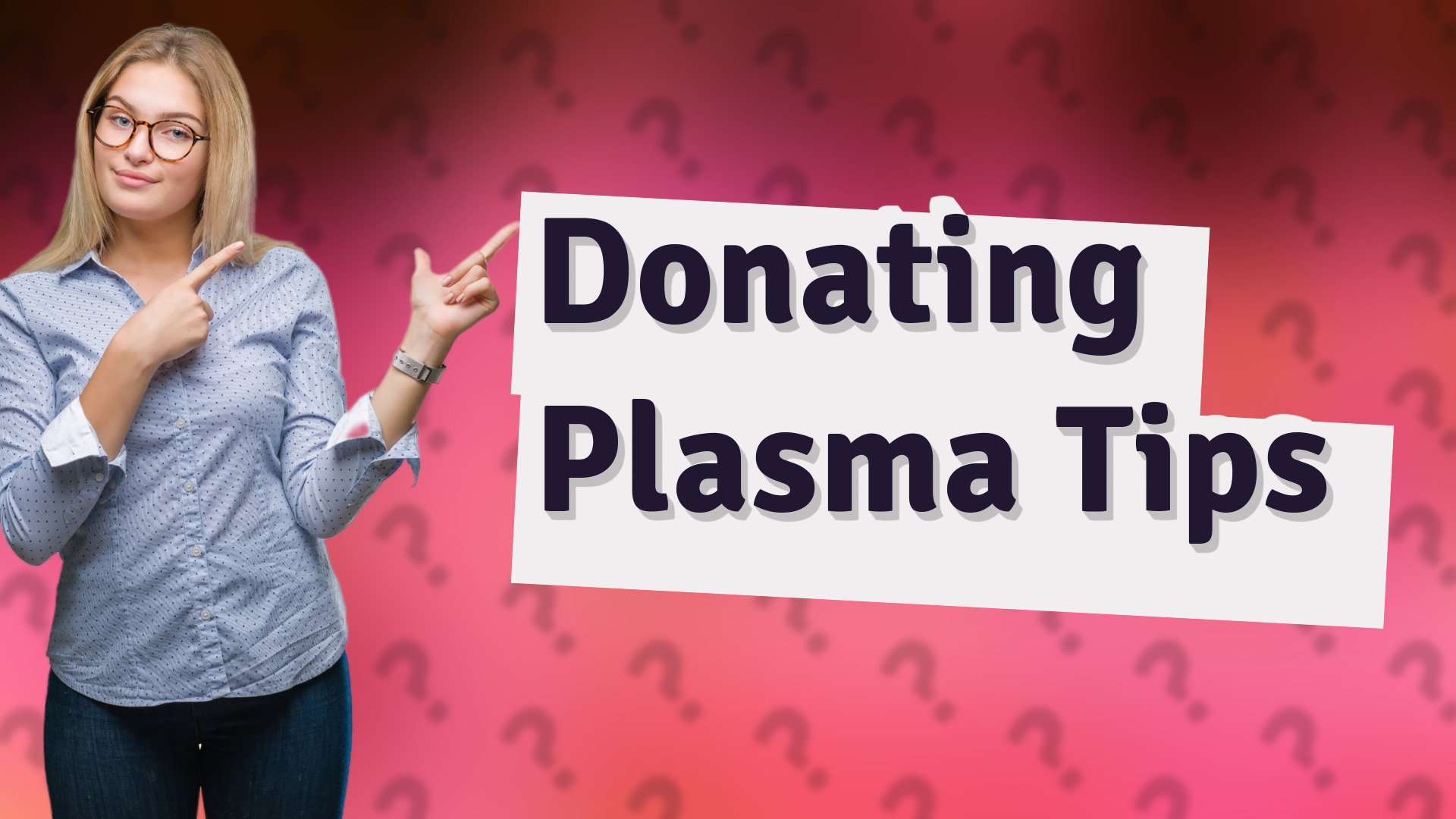 Donating Plasma Tips
