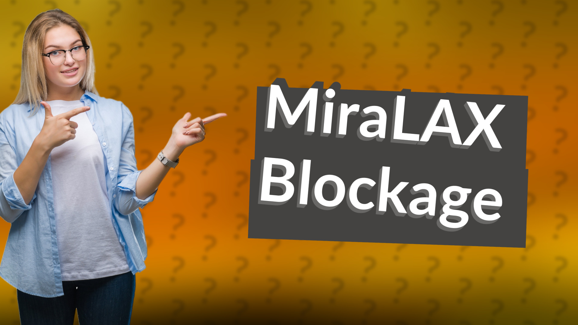 MiraLAX Blockage