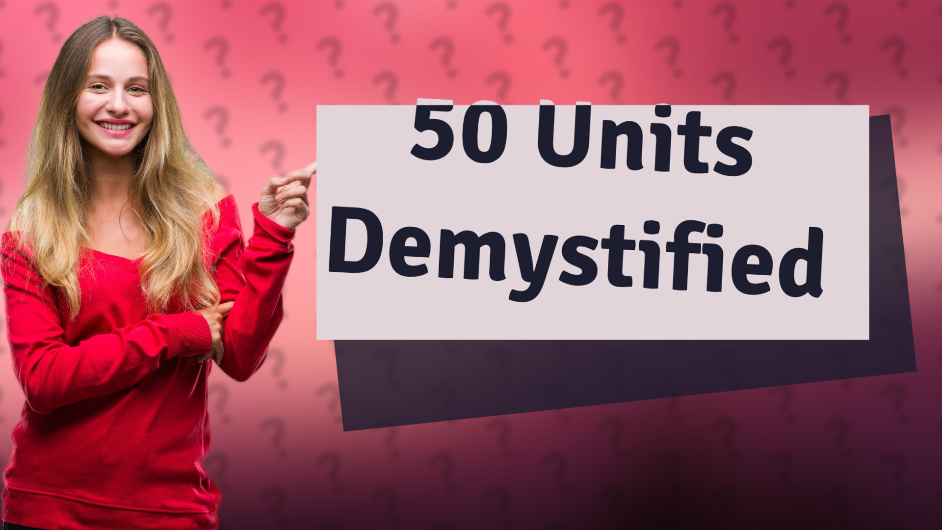 50 Units Demystified