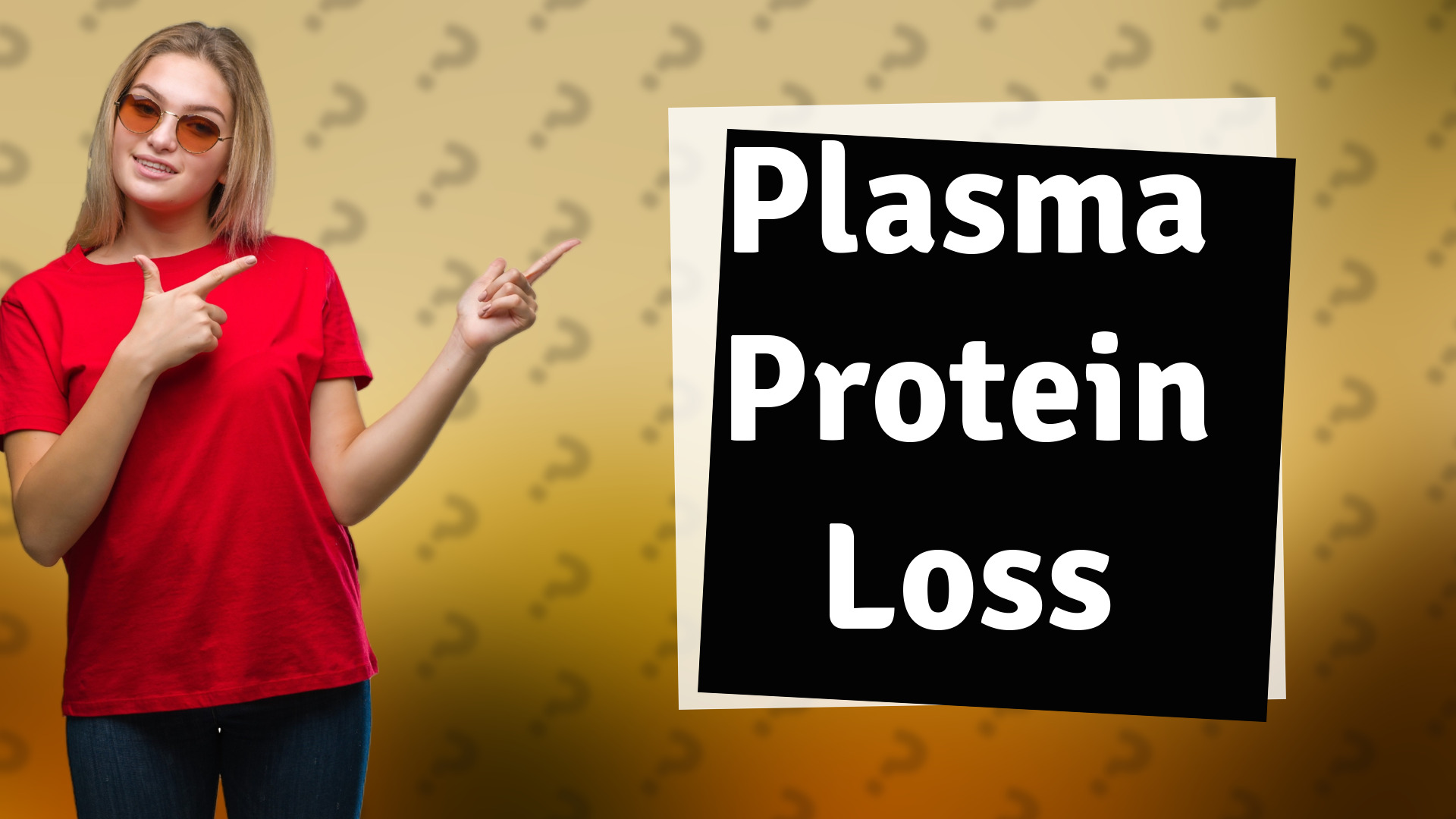 Plasma Protein Loss