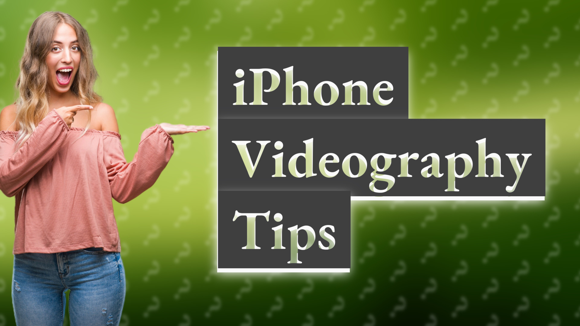 iPhone Videography Tips