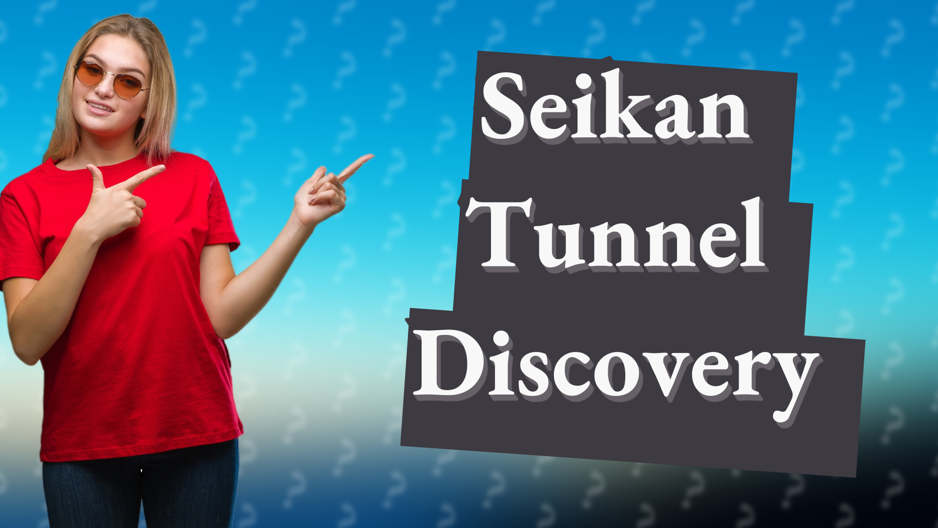 Seikan Tunnel Discovery
