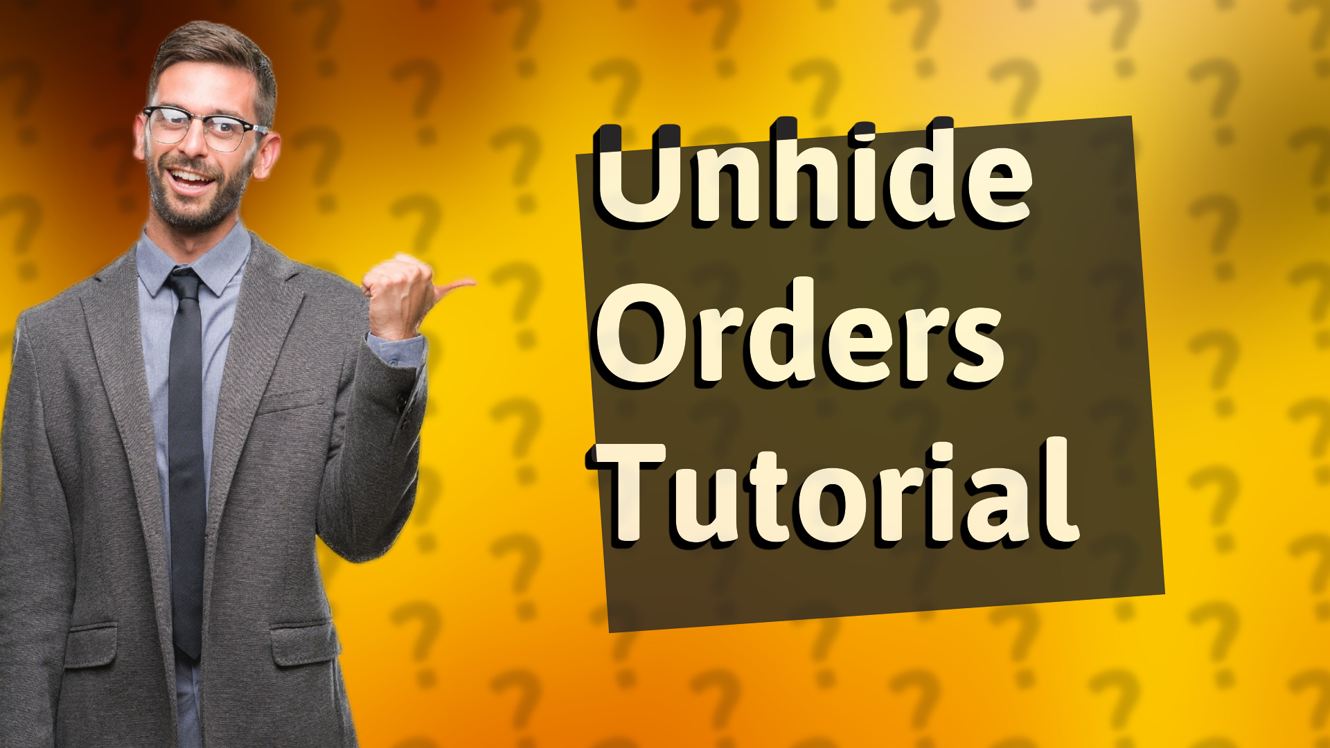 Unhide Orders Tutorial