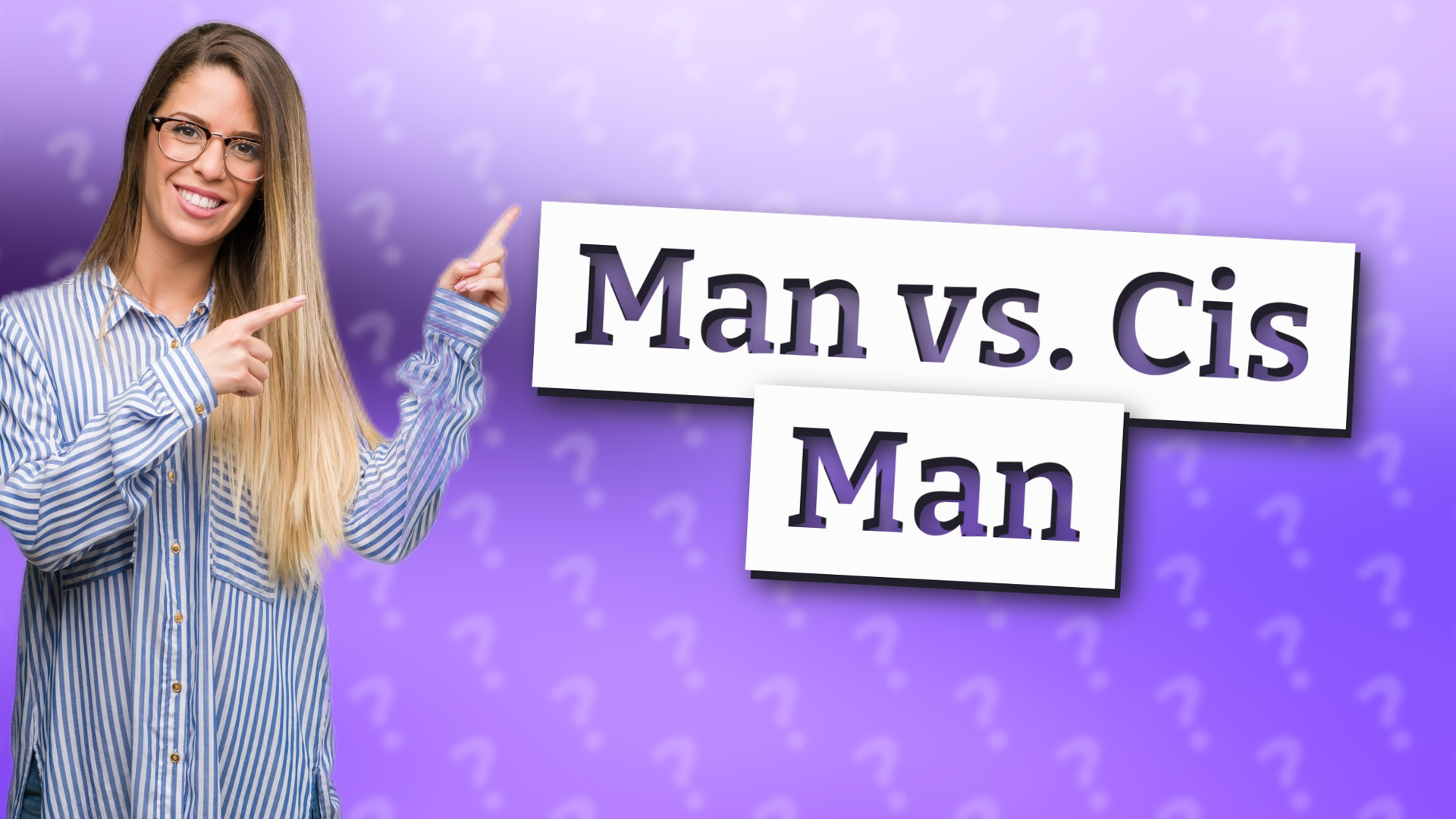Man vs. Cis Man