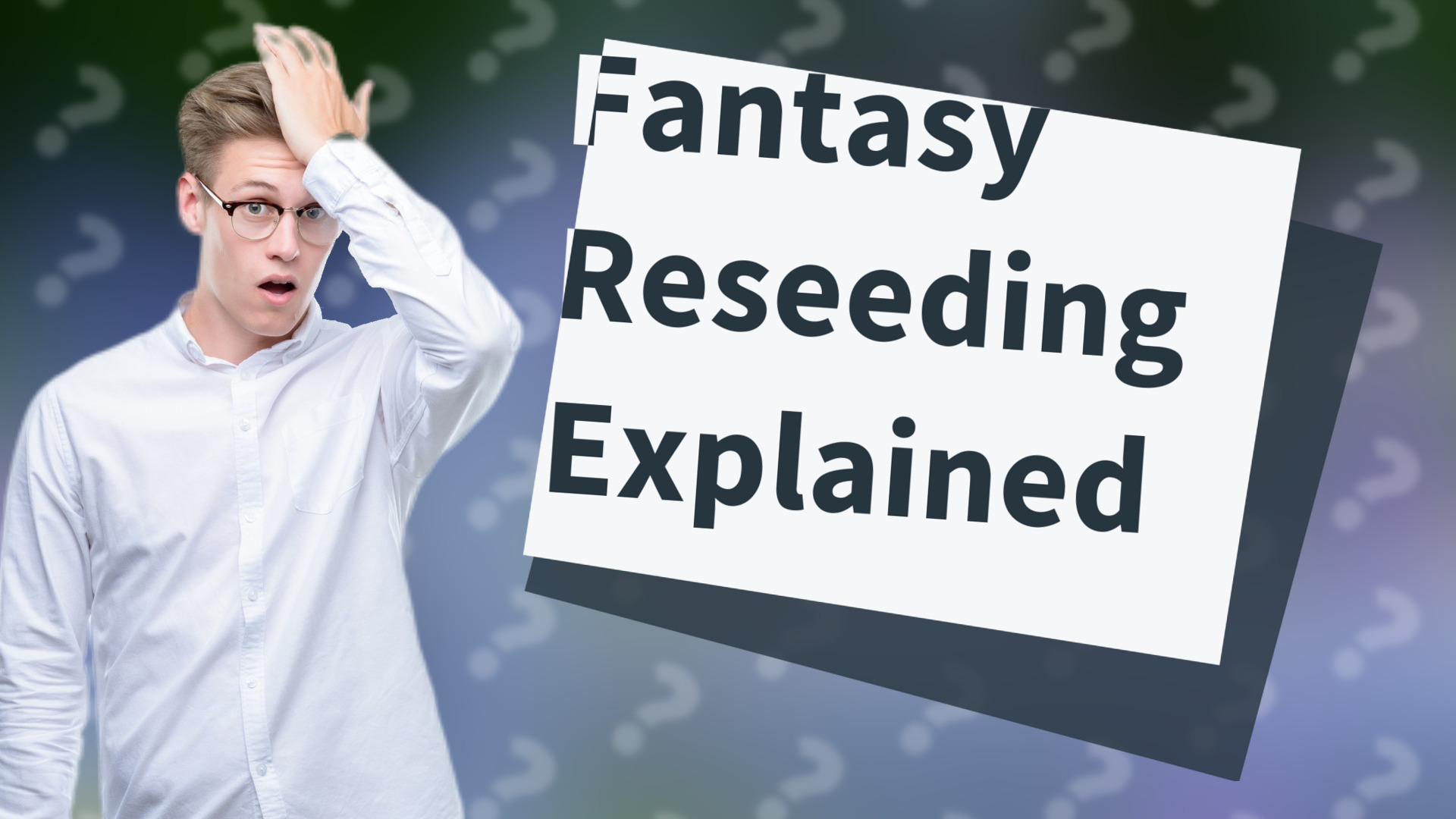 Fantasy Reseeding Explained