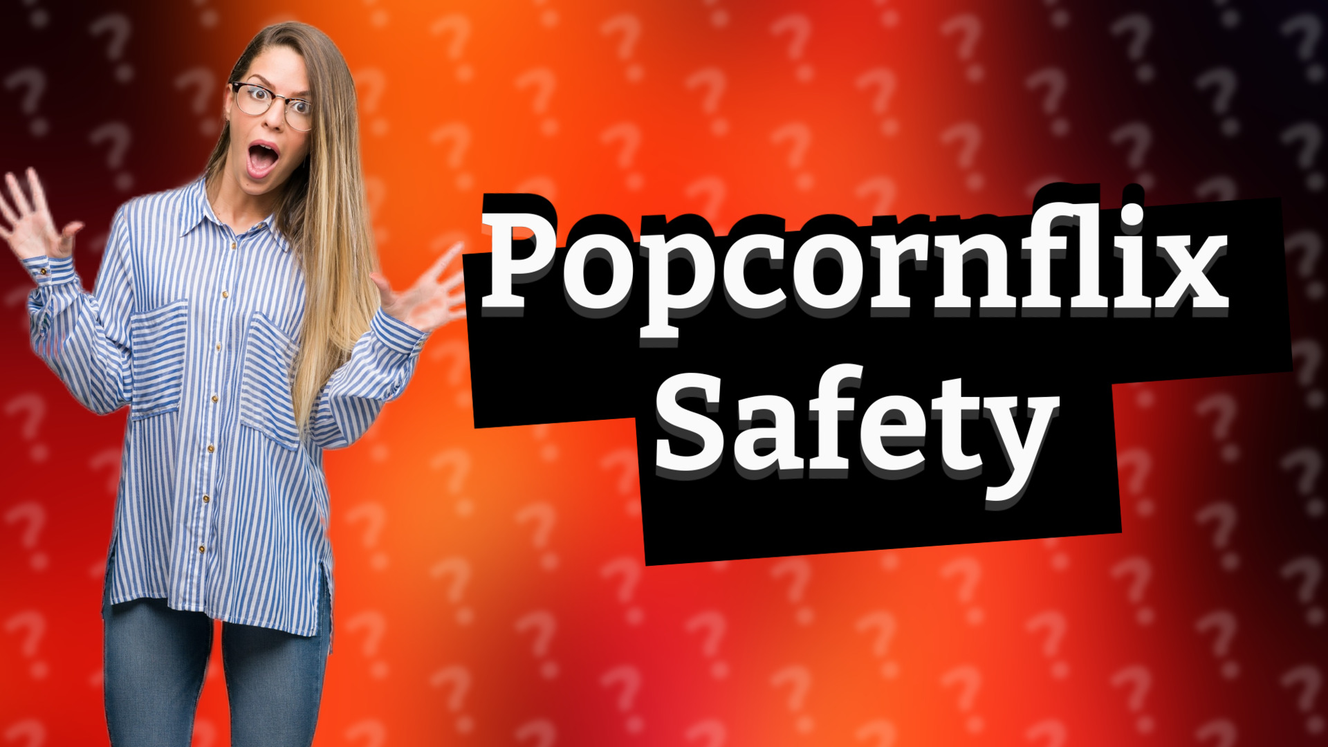 Popcornflix Safety