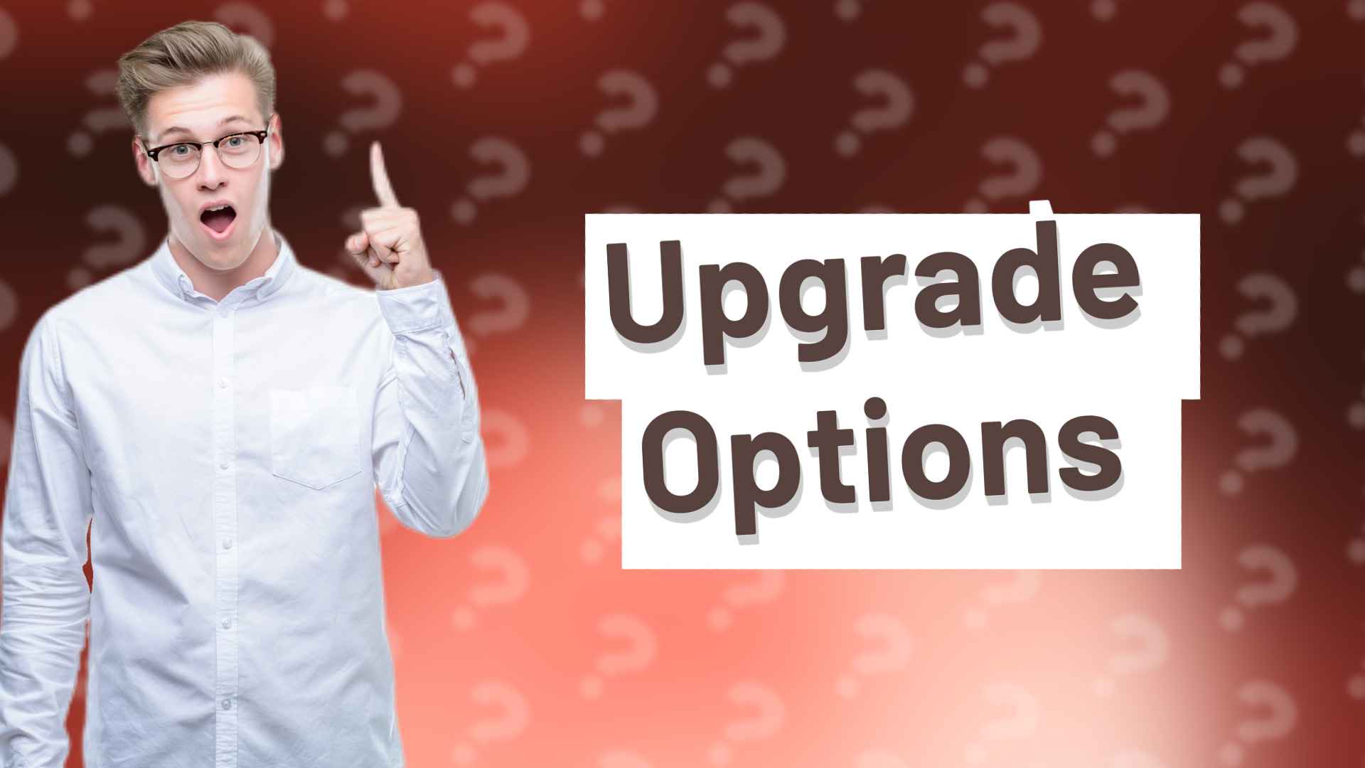 Upgrade Options
