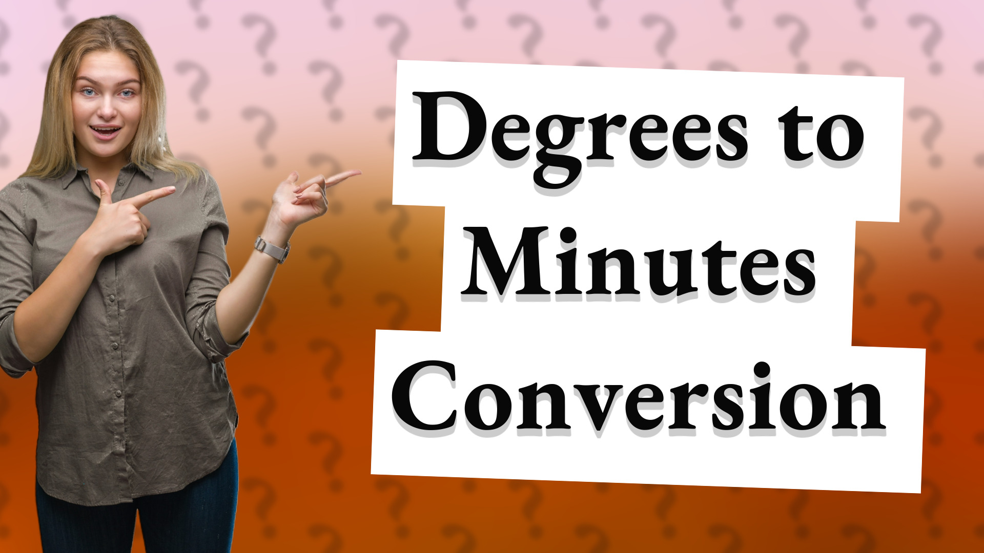 Degrees to Minutes Conversion