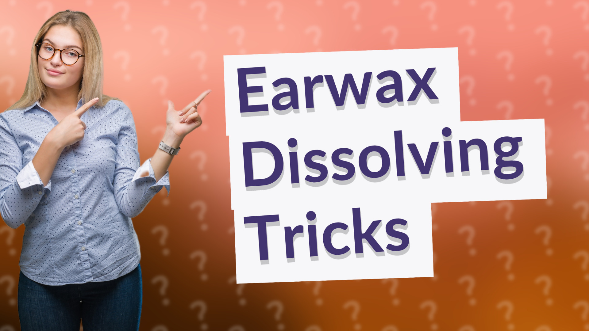 Earwax Dissolving Tricks