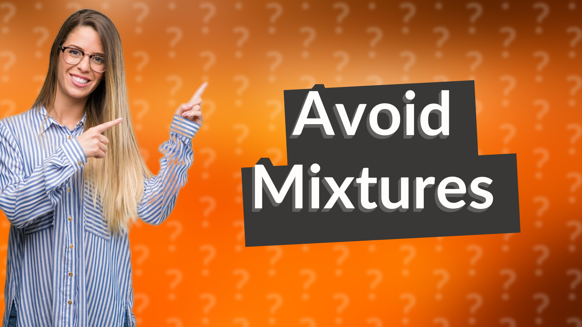 Avoid Mixtures