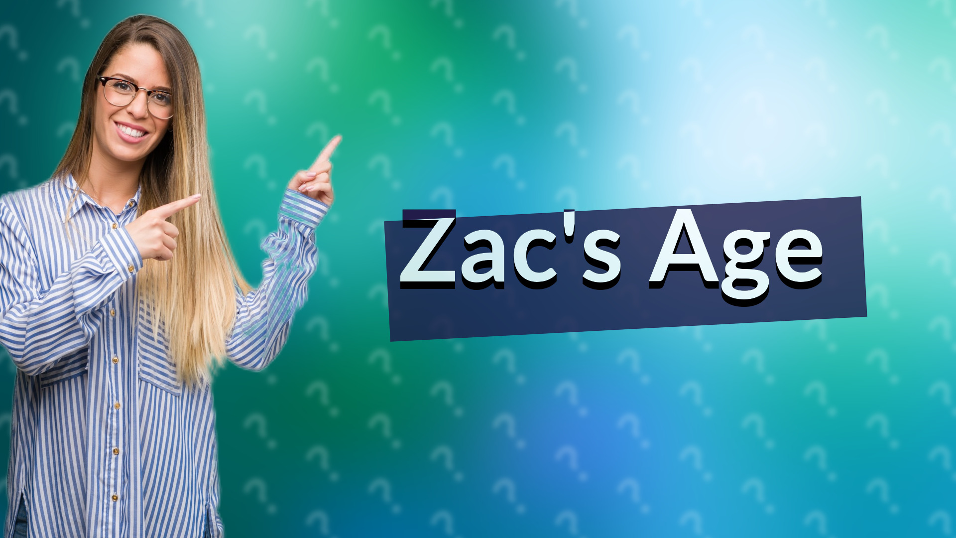 Zac's Age