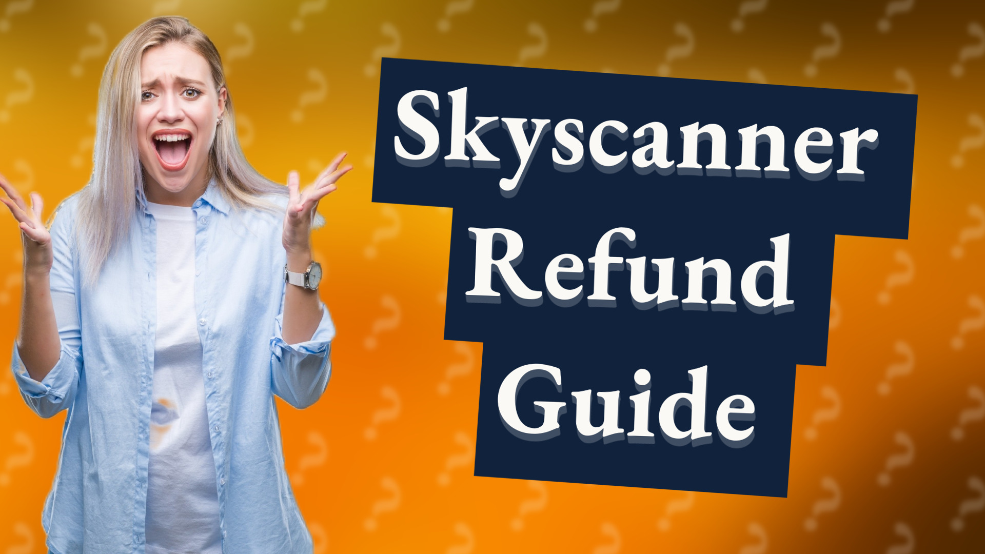 Skyscanner Refund Guide