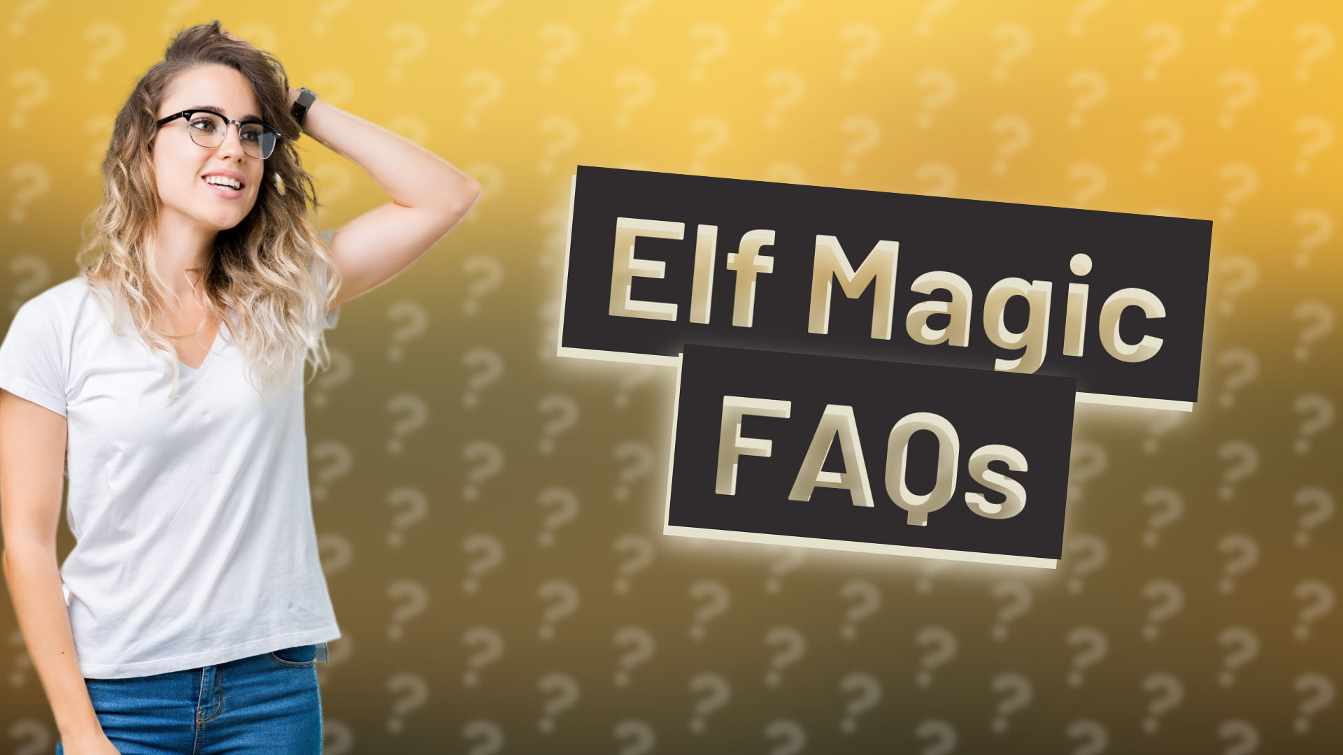 Elf Magic FAQs