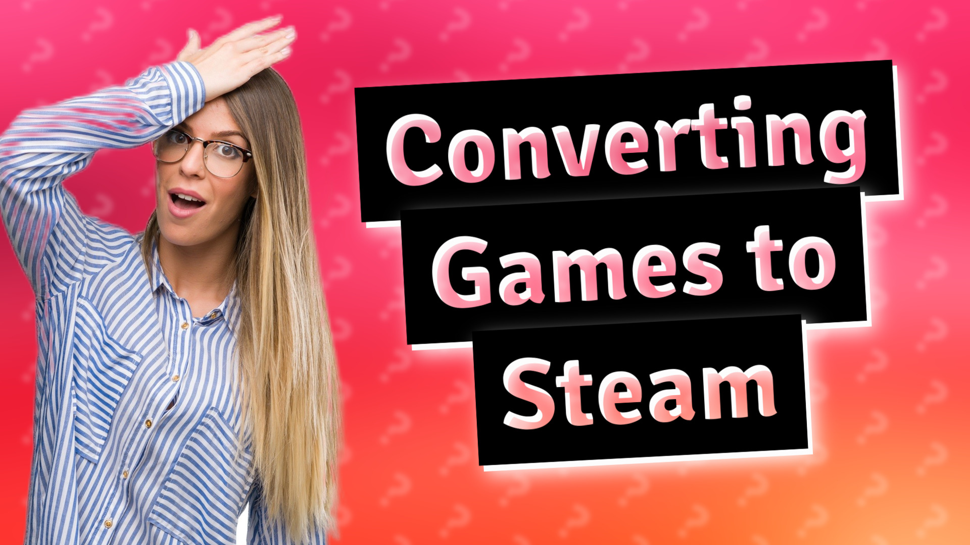Converting Games to Steam