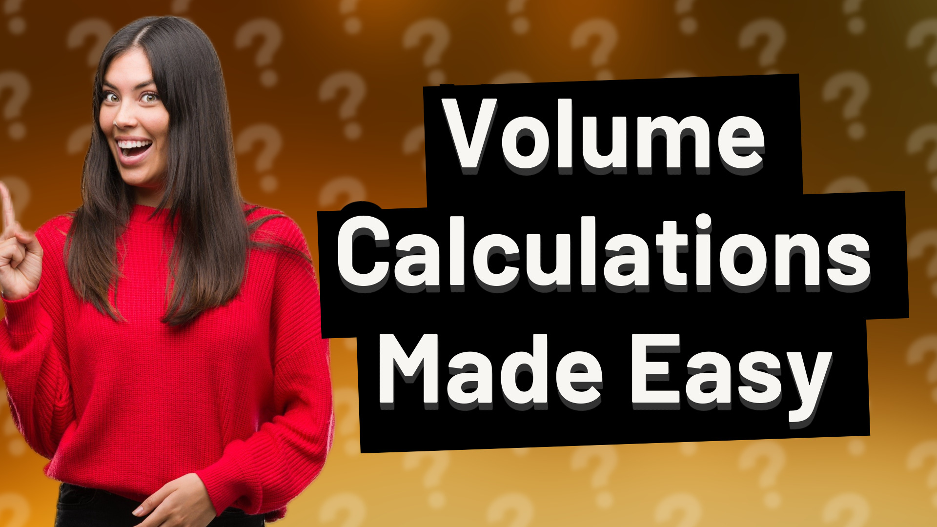 Volume Calculations Made Easy