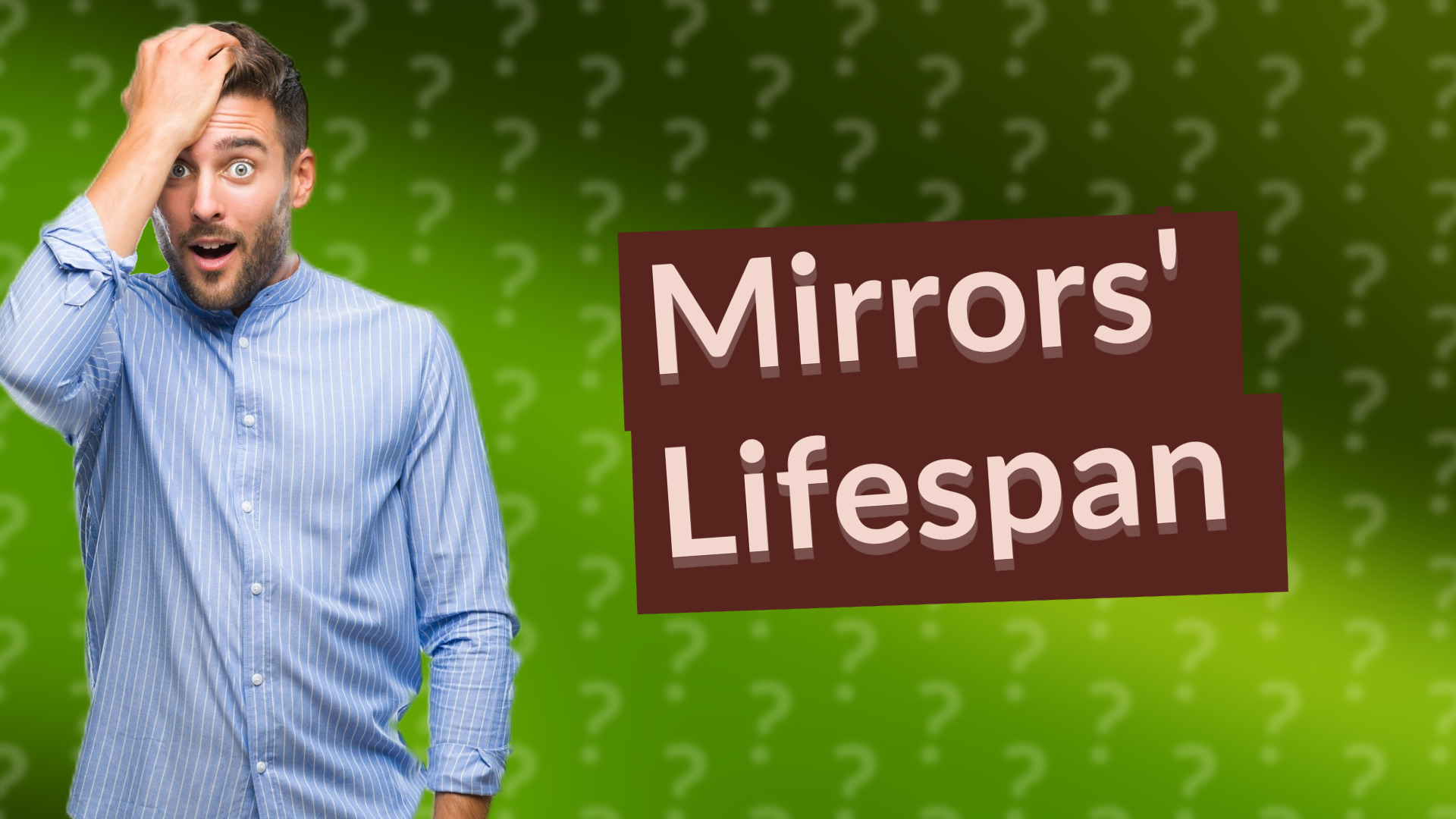 Mirrors' Lifespan