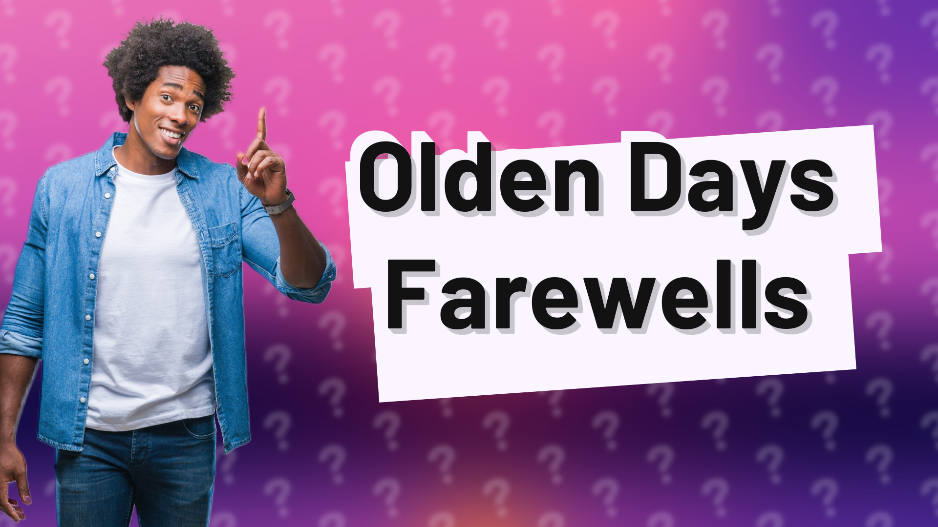 Olden Days Farewells