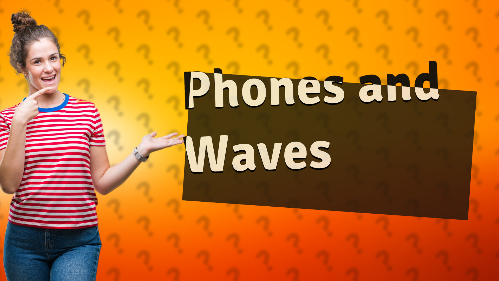 Phones and Waves