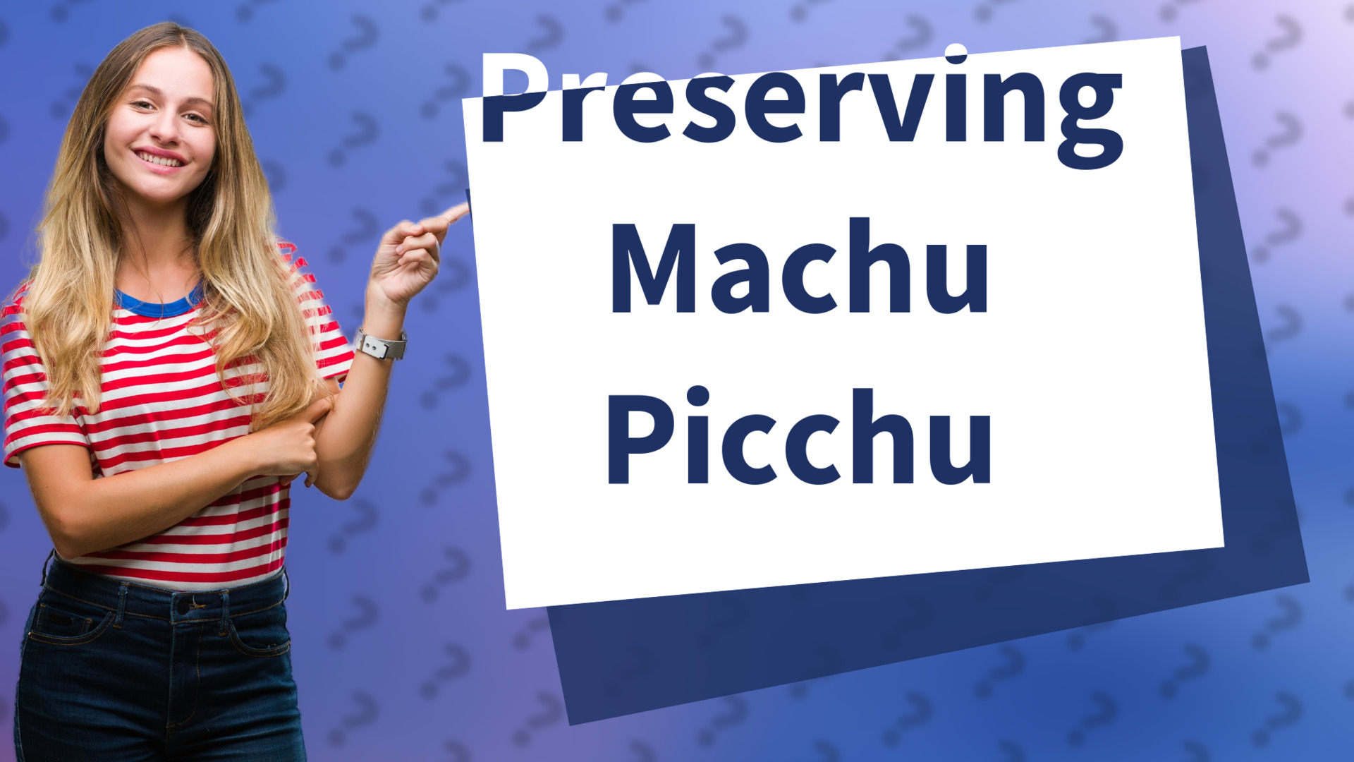 Preserving Machu Picchu