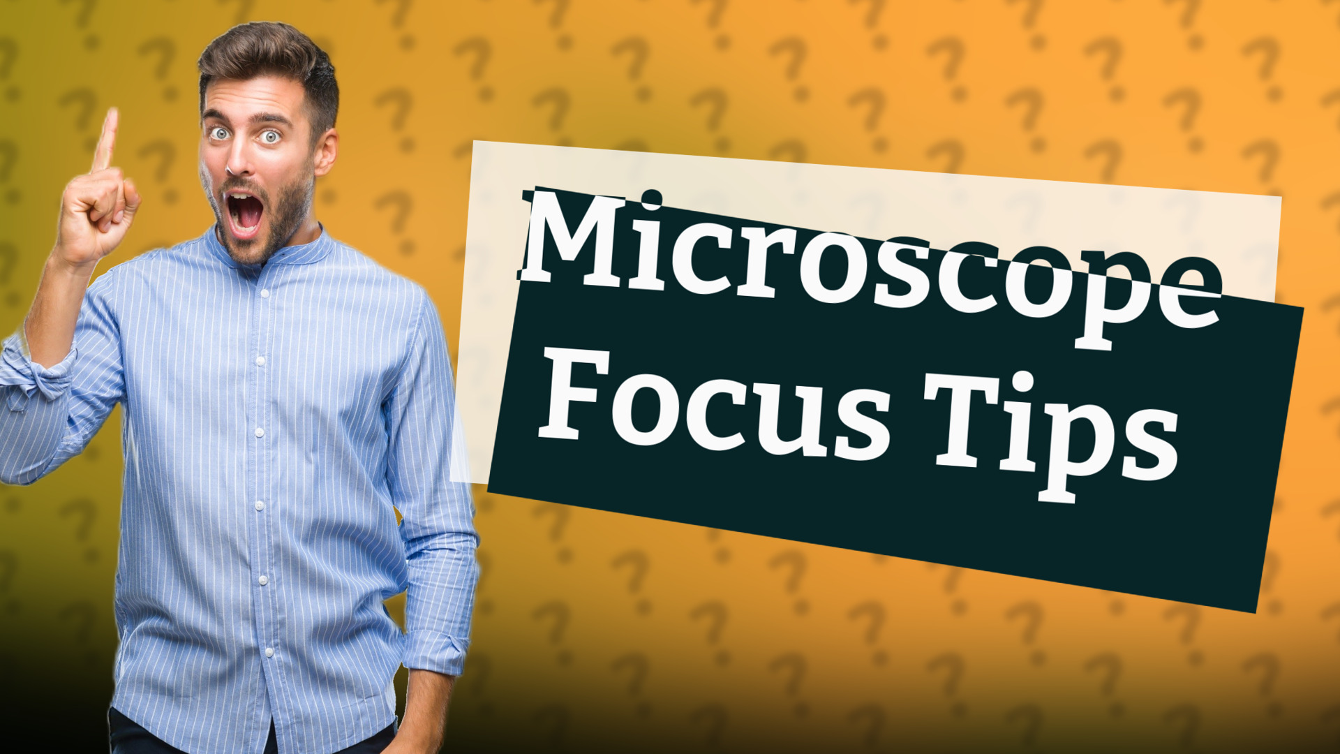 Microscope Focus Tips