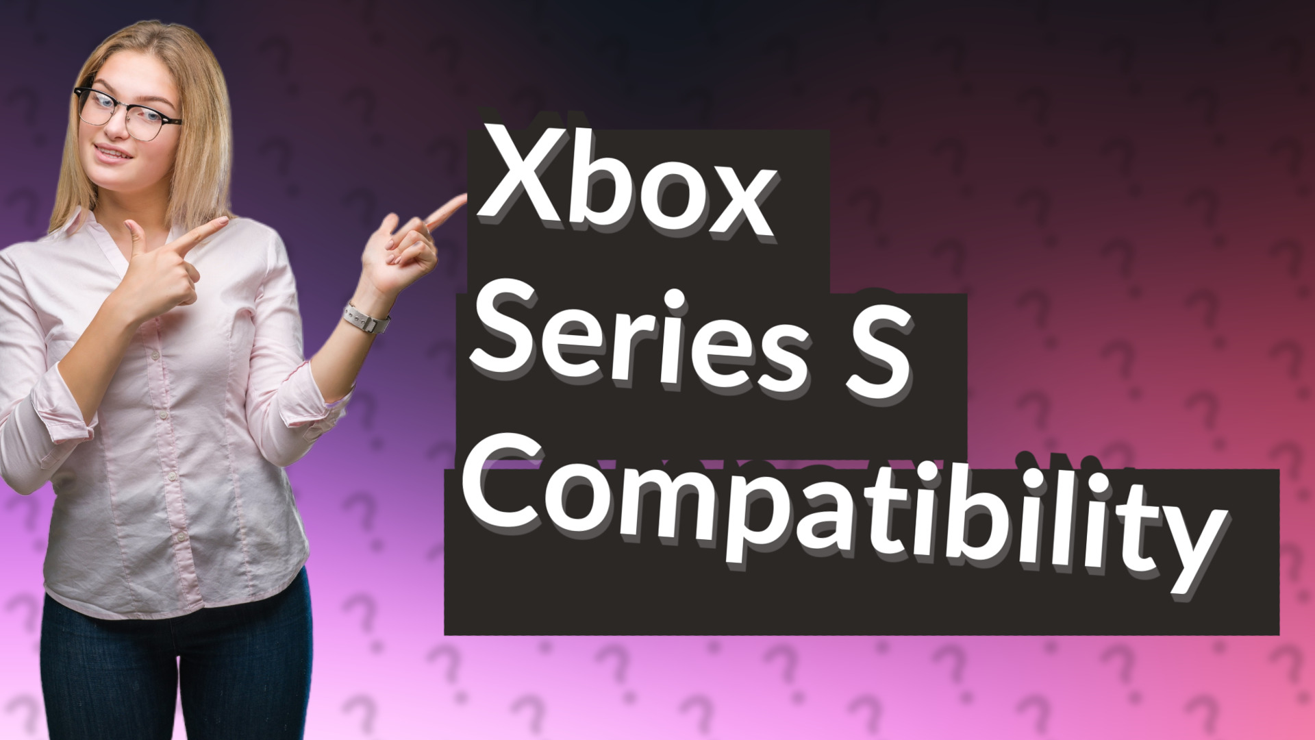 Xbox Series S Compatibility